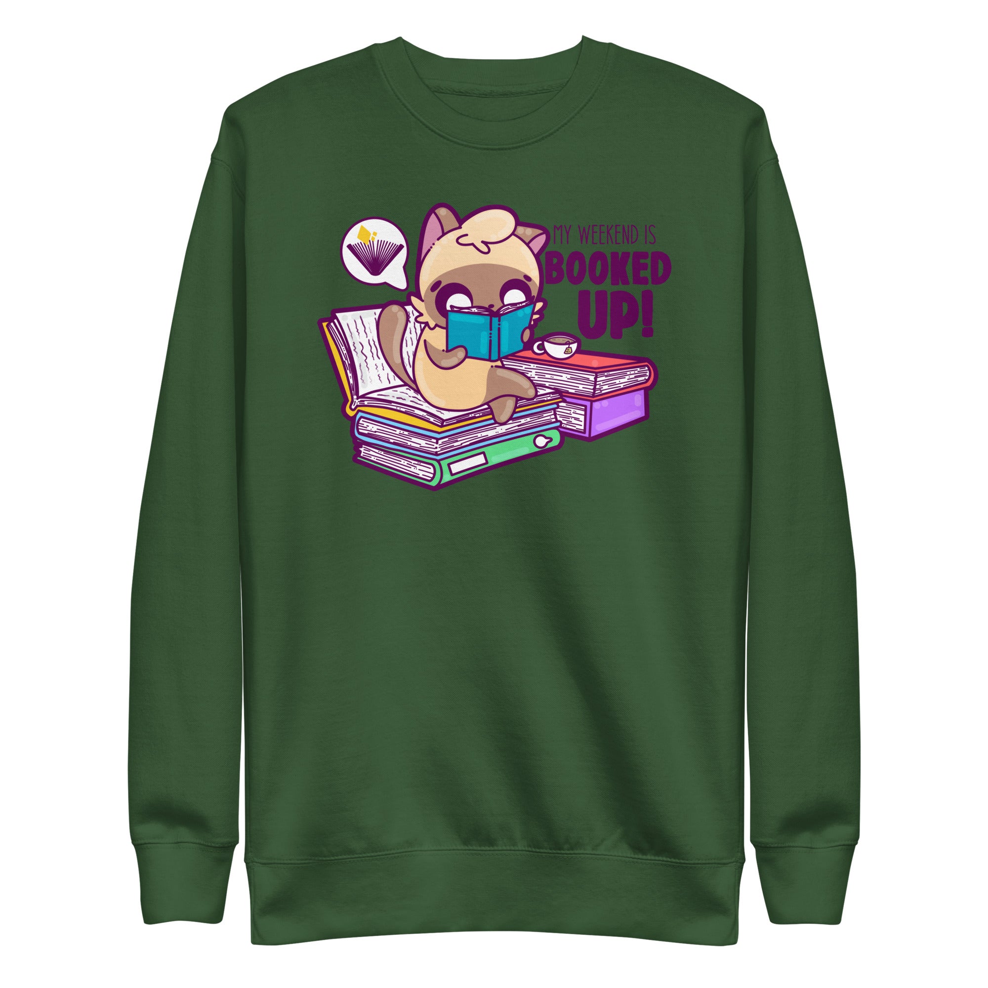 MY WEEKEND IS ALL BOOKED UP - Sweatshirt - ChubbleGumLLC