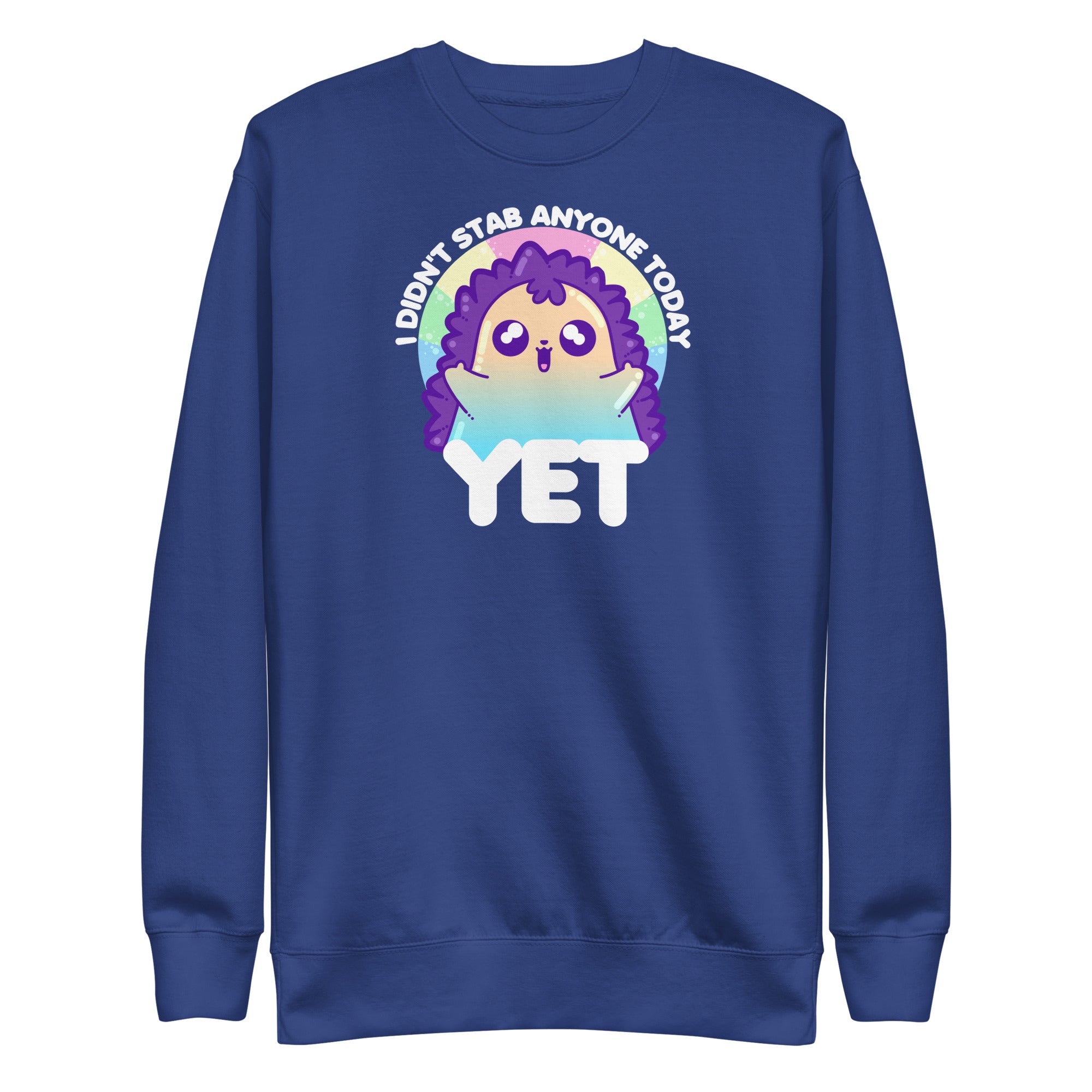 I DIDNT STAB ANYONE TODAY YET - Modded Sweatshirt - ChubbleGumLLC