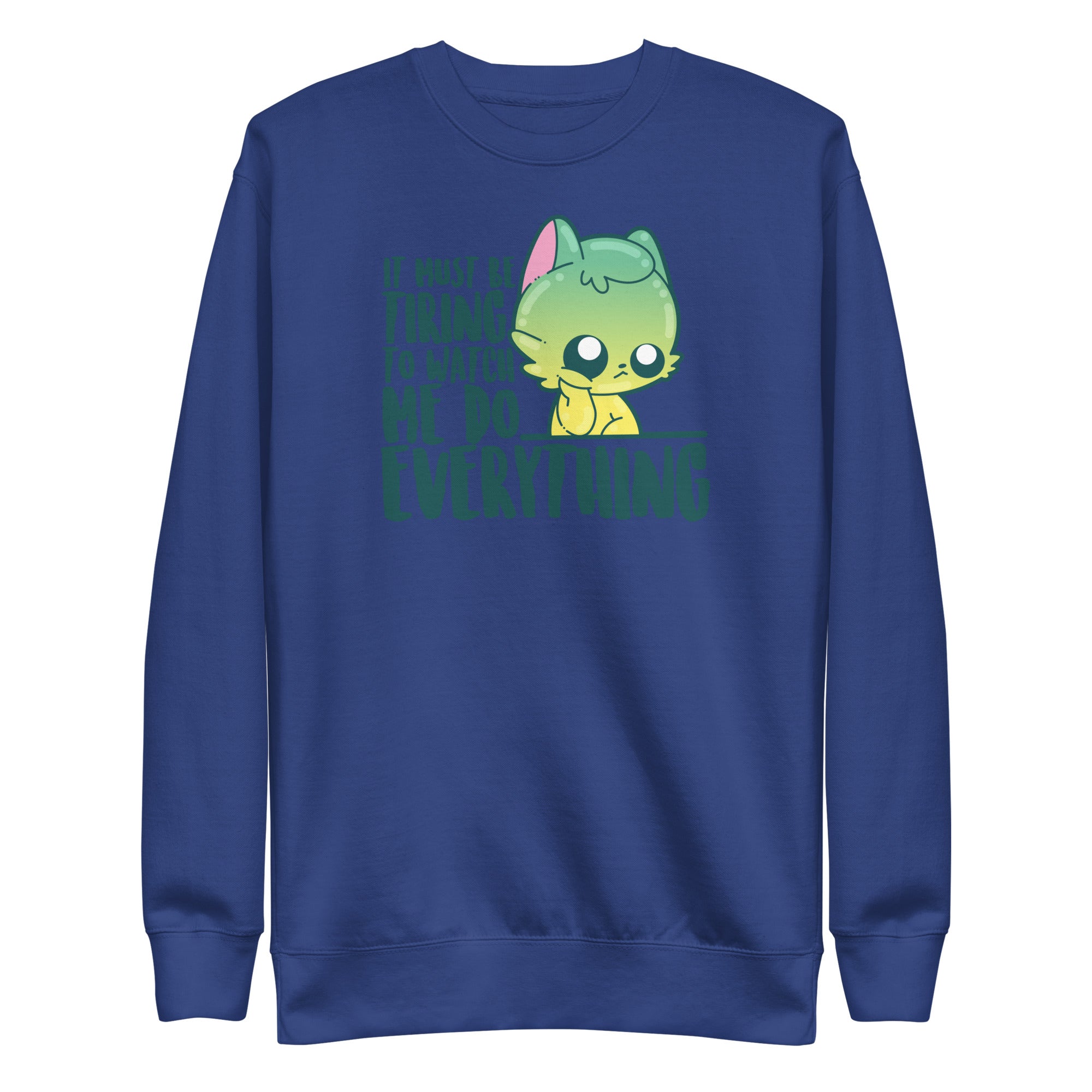 IT MUST BE TIRING - Premium Sweatshirt