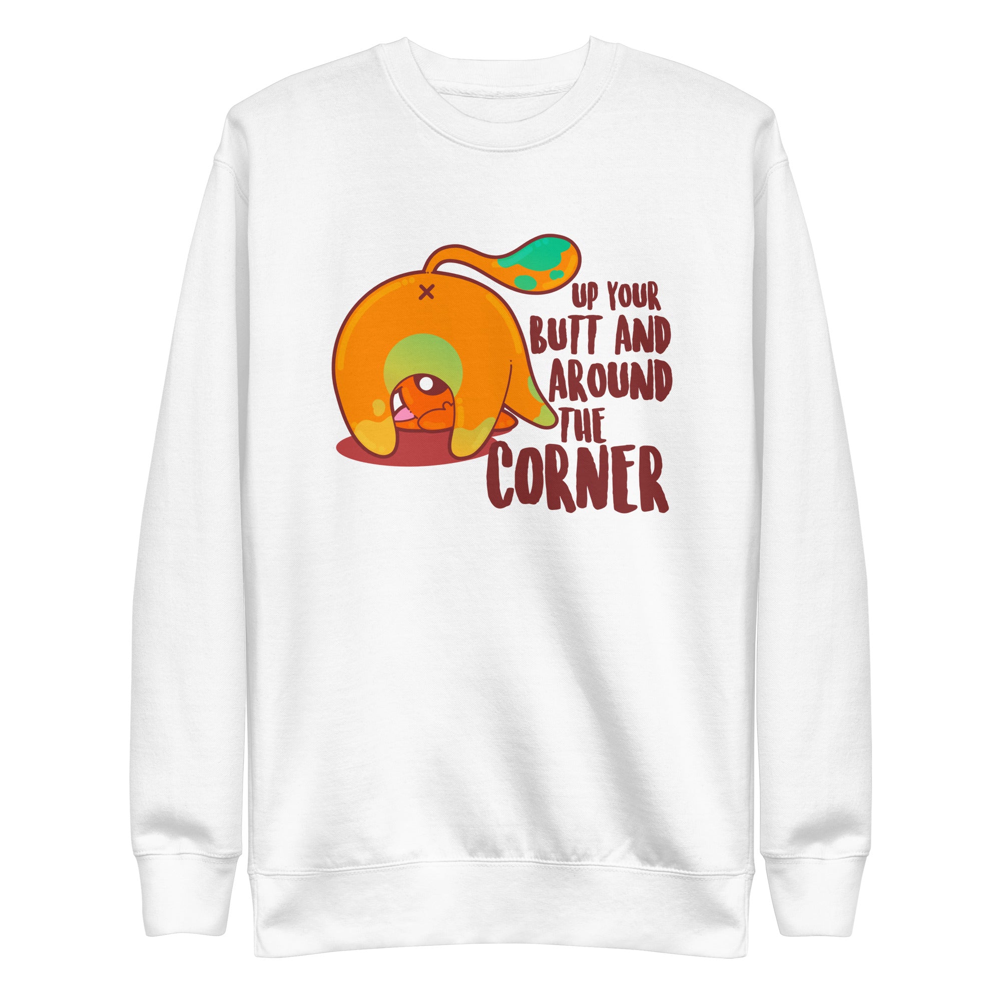 UP YOUR BUTT AND AROUND THE CORNER - Sweatshirt - ChubbleGumLLC
