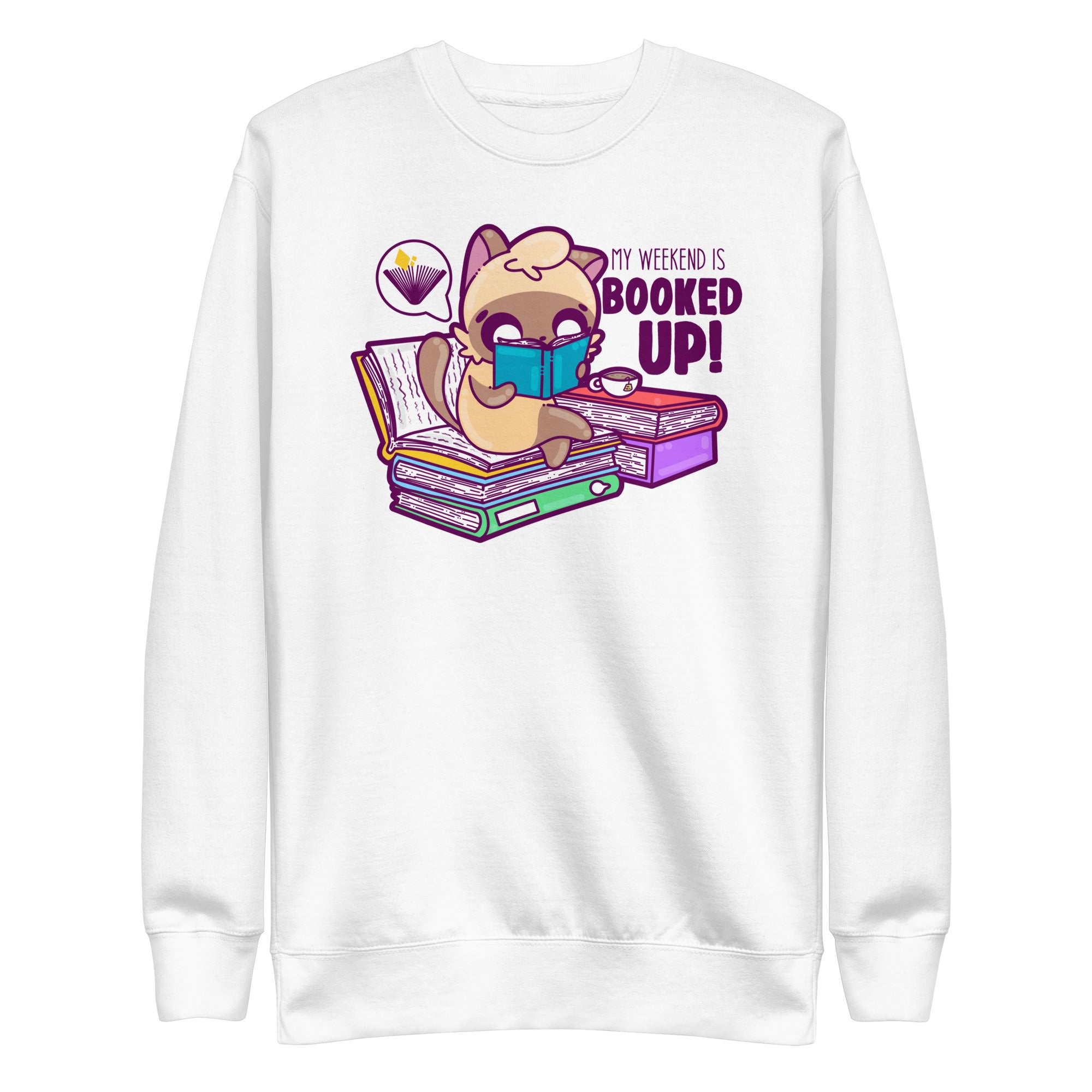 MY WEEKEND IS ALL BOOKED UP - Sweatshirt - ChubbleGumLLC