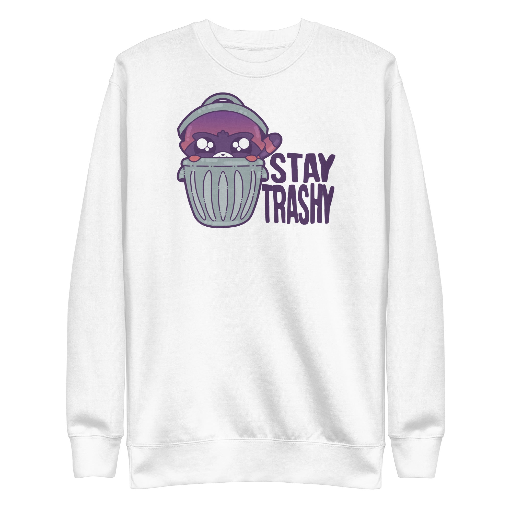 STAY TRASHY - Premium Sweatshirt