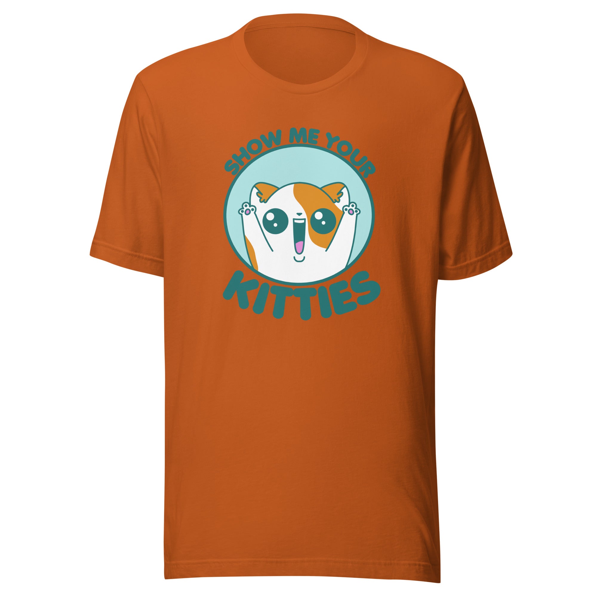 SHOW ME YOUR KITTIES - Tee - ChubbleGumLLC