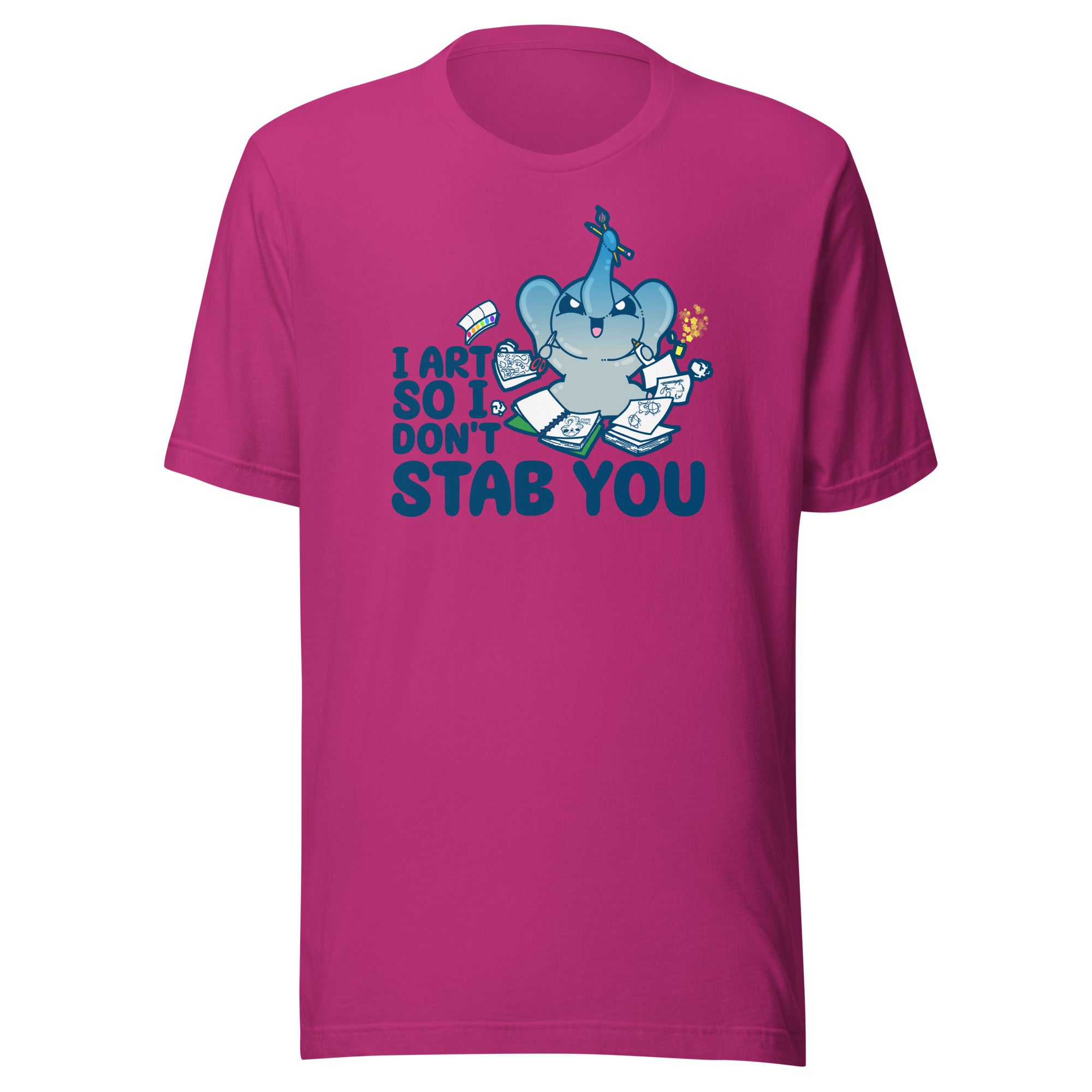 I ART SO I DONT STAB YOU - Tee