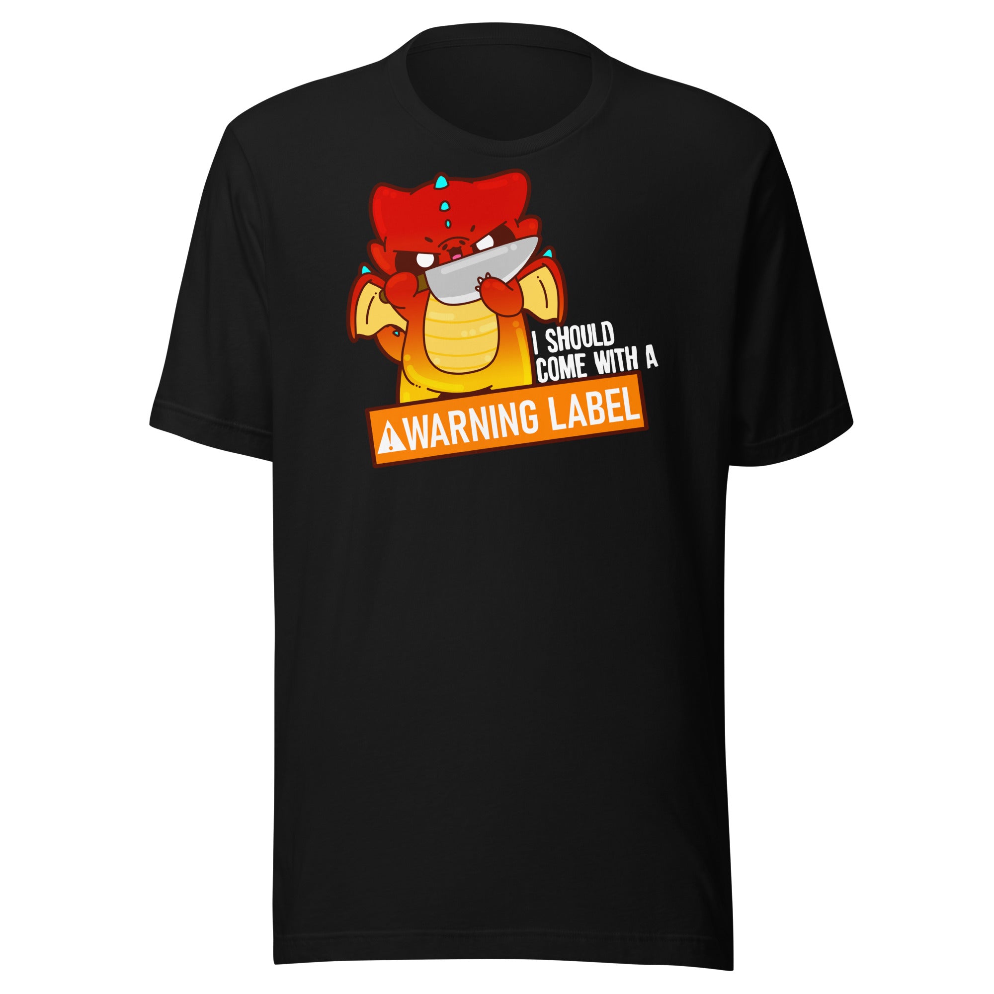 I SHOULD COME WITH A WARNING LABEL - Tee - ChubbleGumLLC