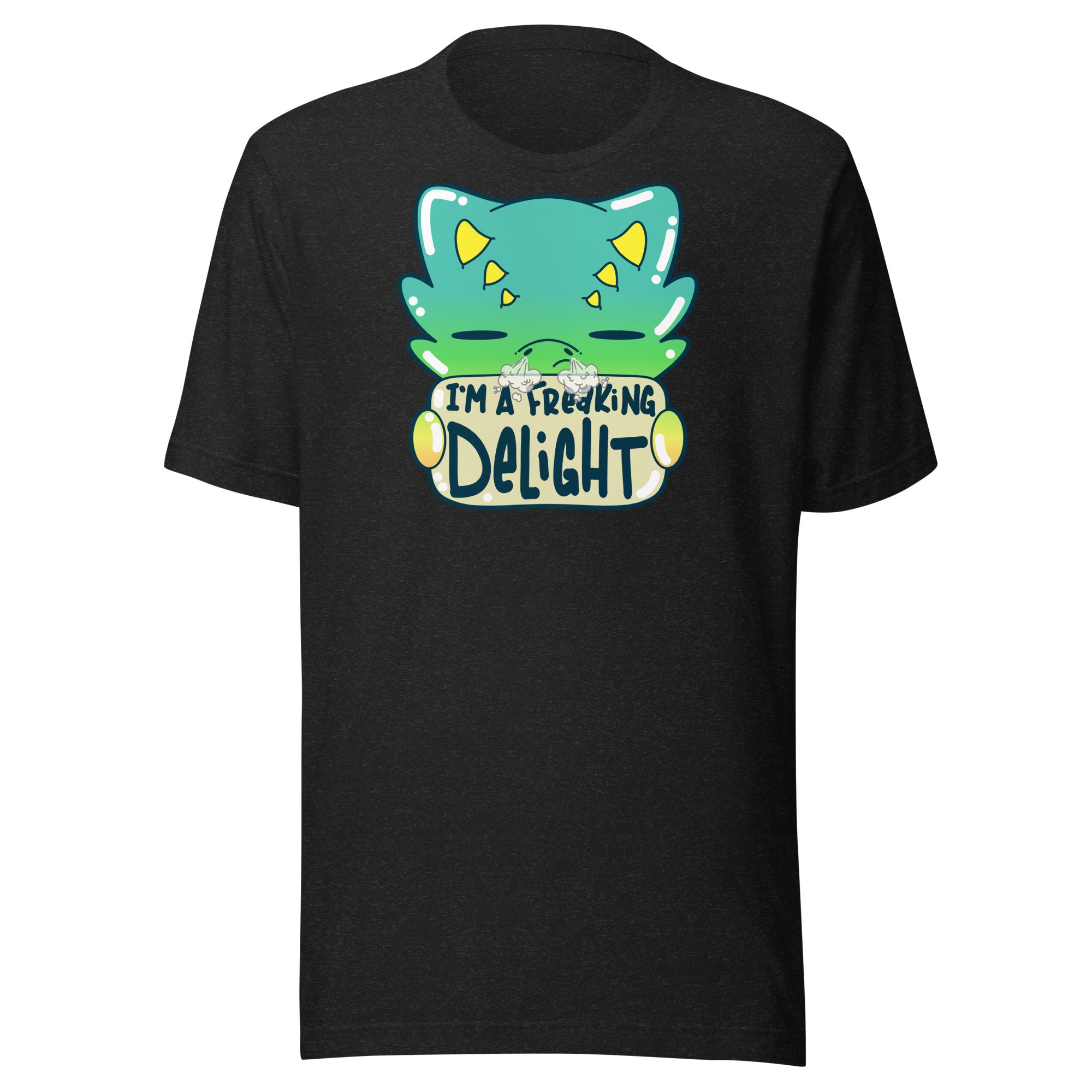 I AM A FREAKING DELIGHT - Tee - ChubbleGumLLC