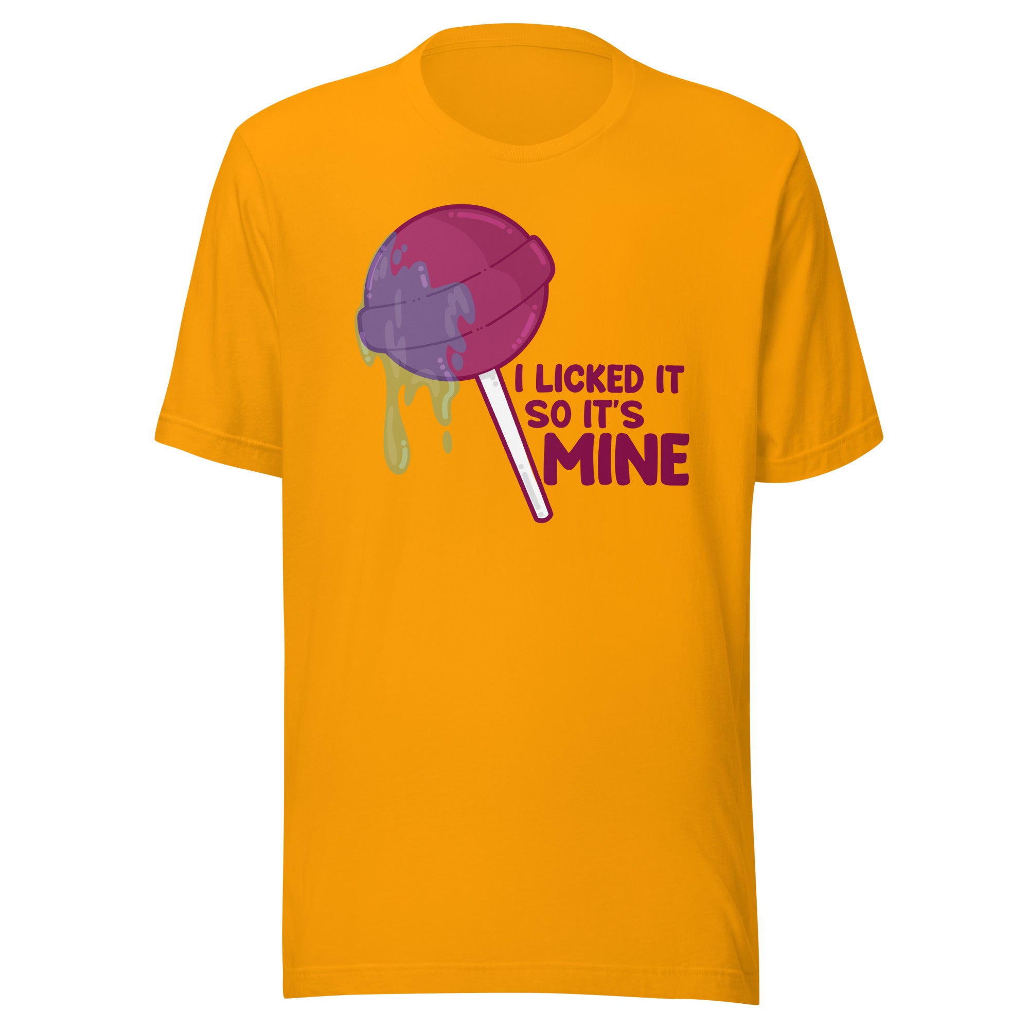 I LICKED IT SO IT'S MINE - Tee - ChubbleGumLLC