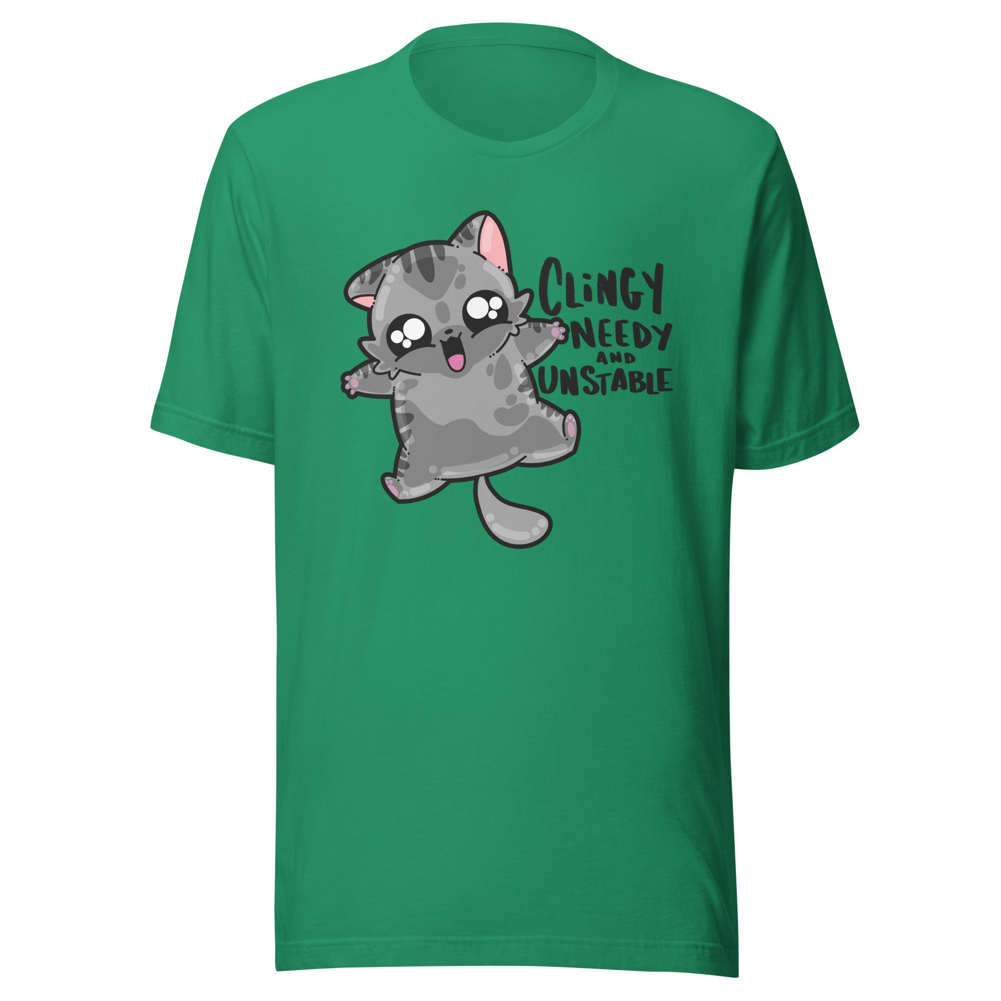 CLINGY NEEDY AND UNSTABLE - Tee - ChubbleGumLLC