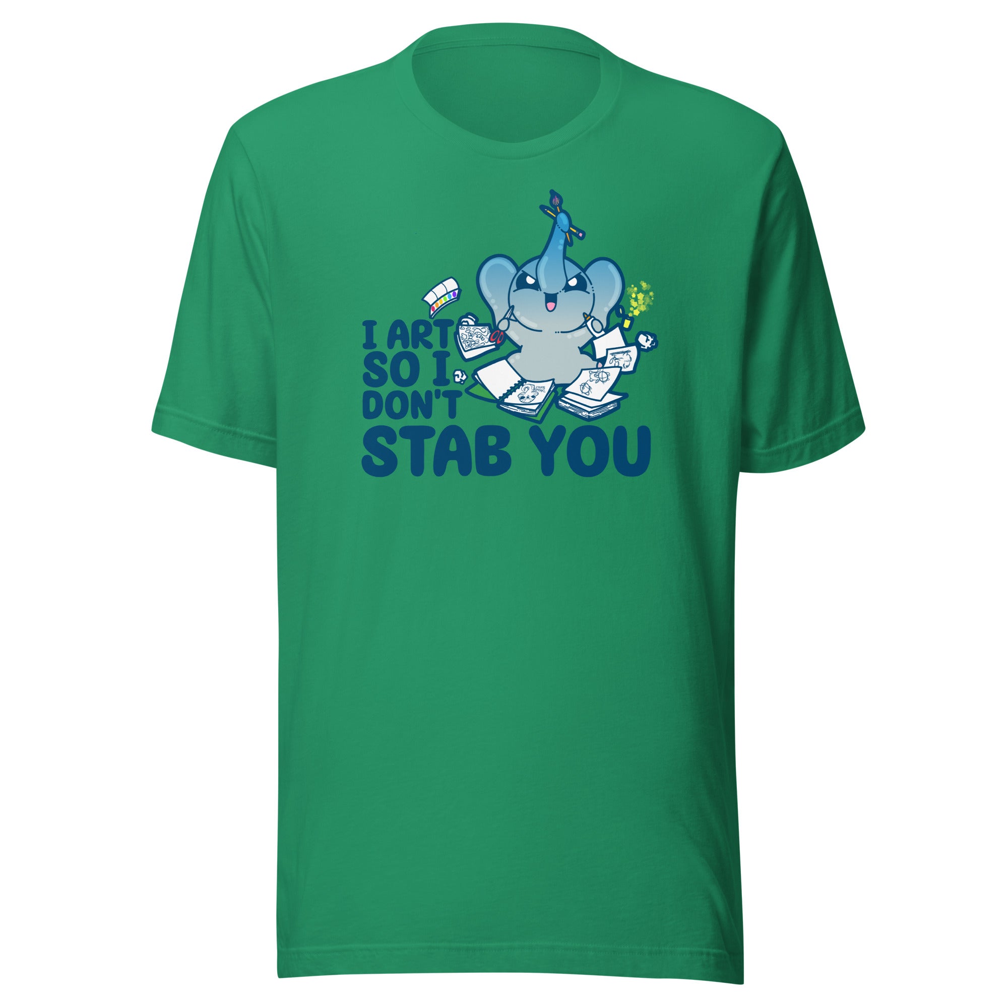 I ART SO I DONT STAB YOU - Tee