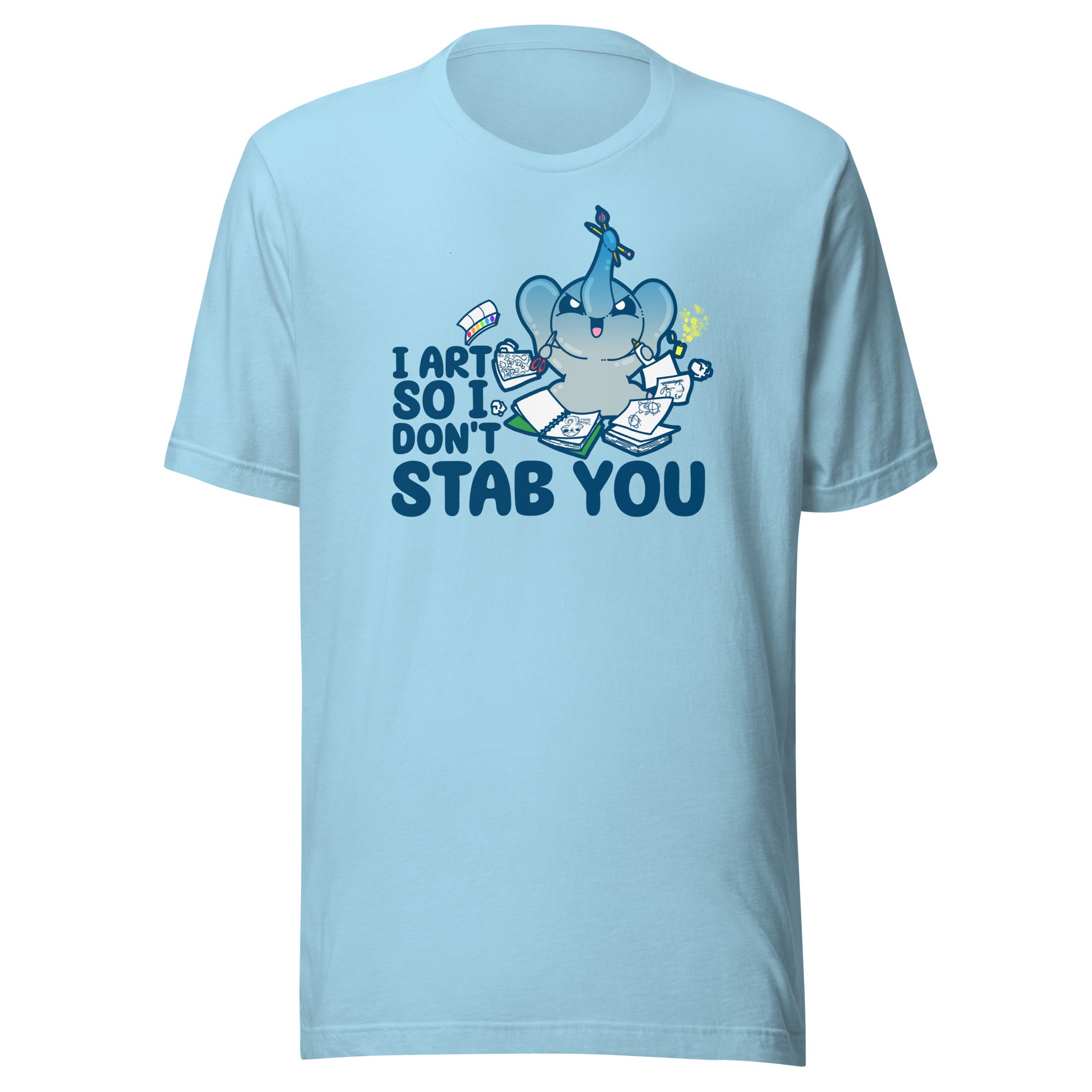 I ART SO I DONT STAB YOU - Tee