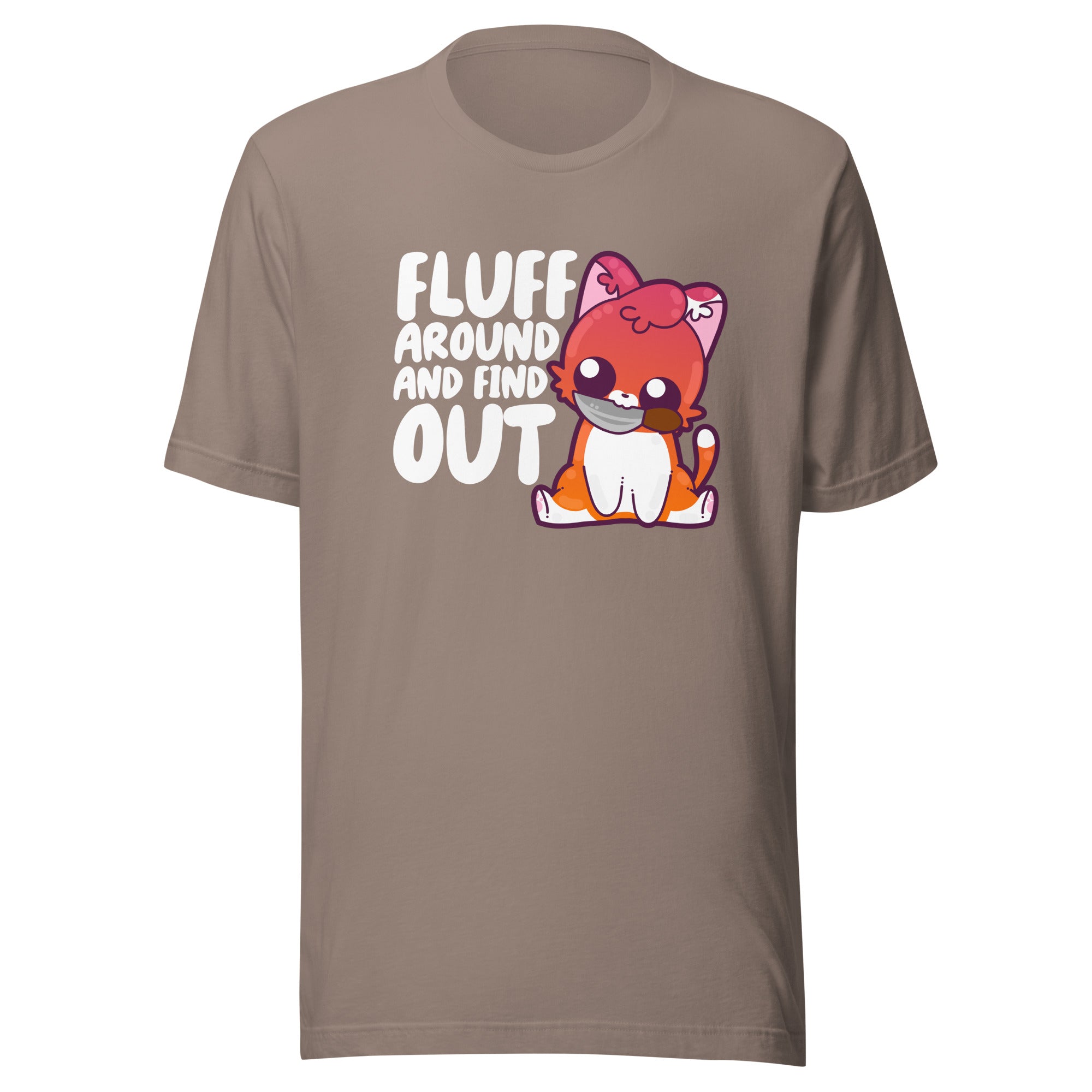 FLUFF AROUND AND FIND OUT - Modified Tee - ChubbleGumLLC