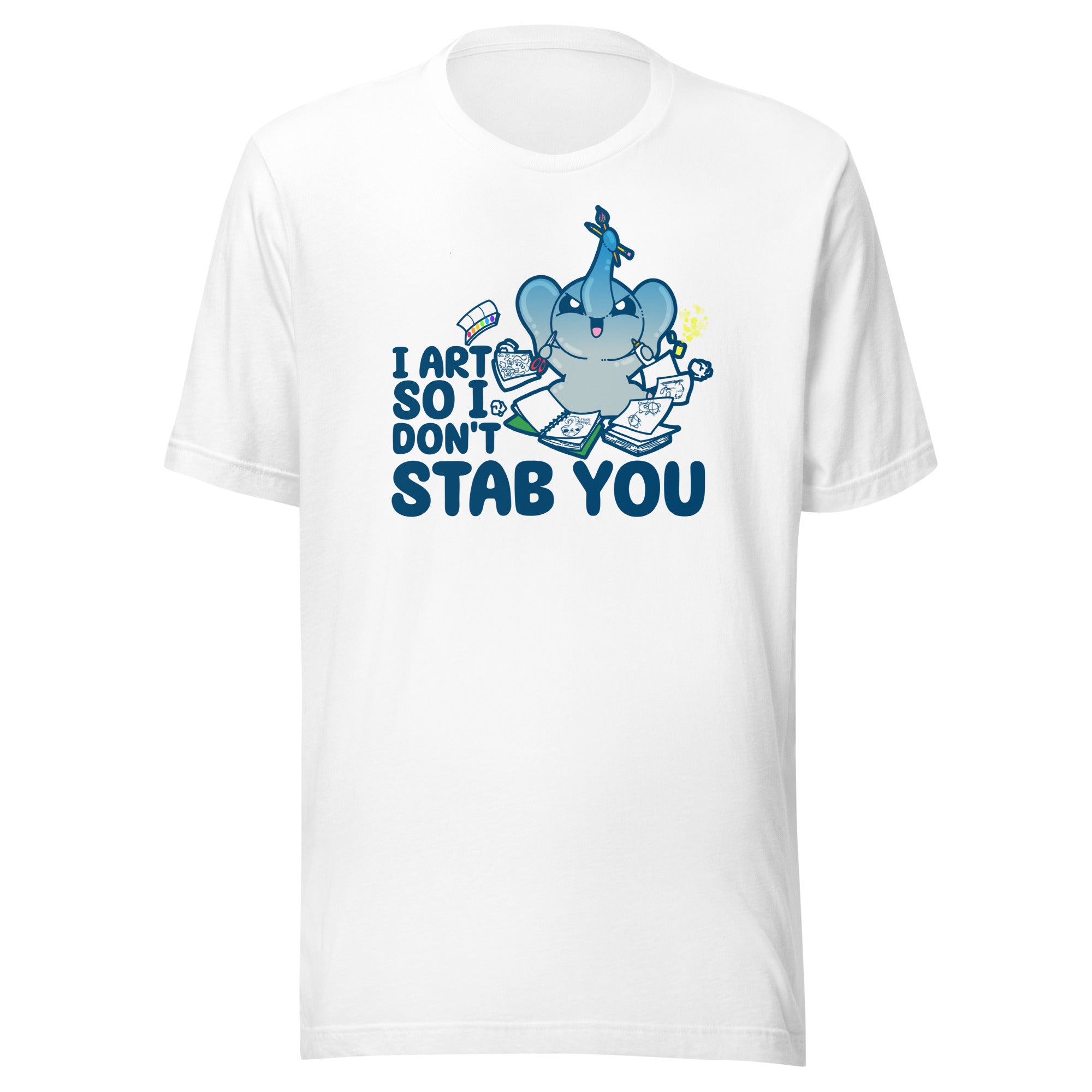 I ART SO I DONT STAB YOU - Tee