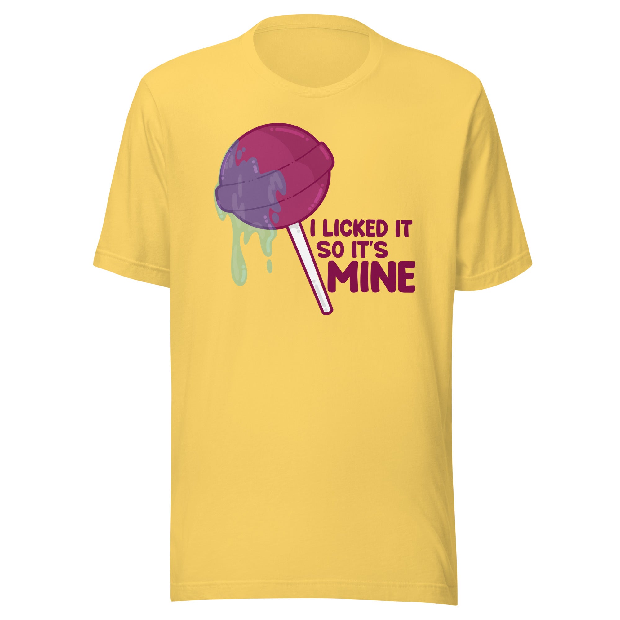 I LICKED IT SO IT'S MINE - Tee - ChubbleGumLLC