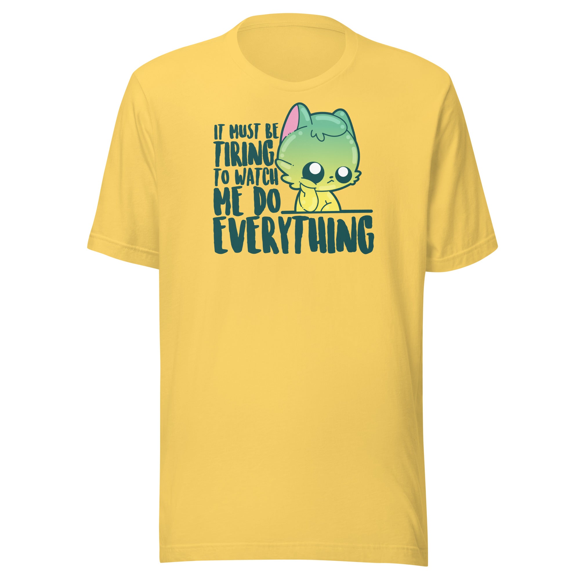 MUST BE TIRING - Tee