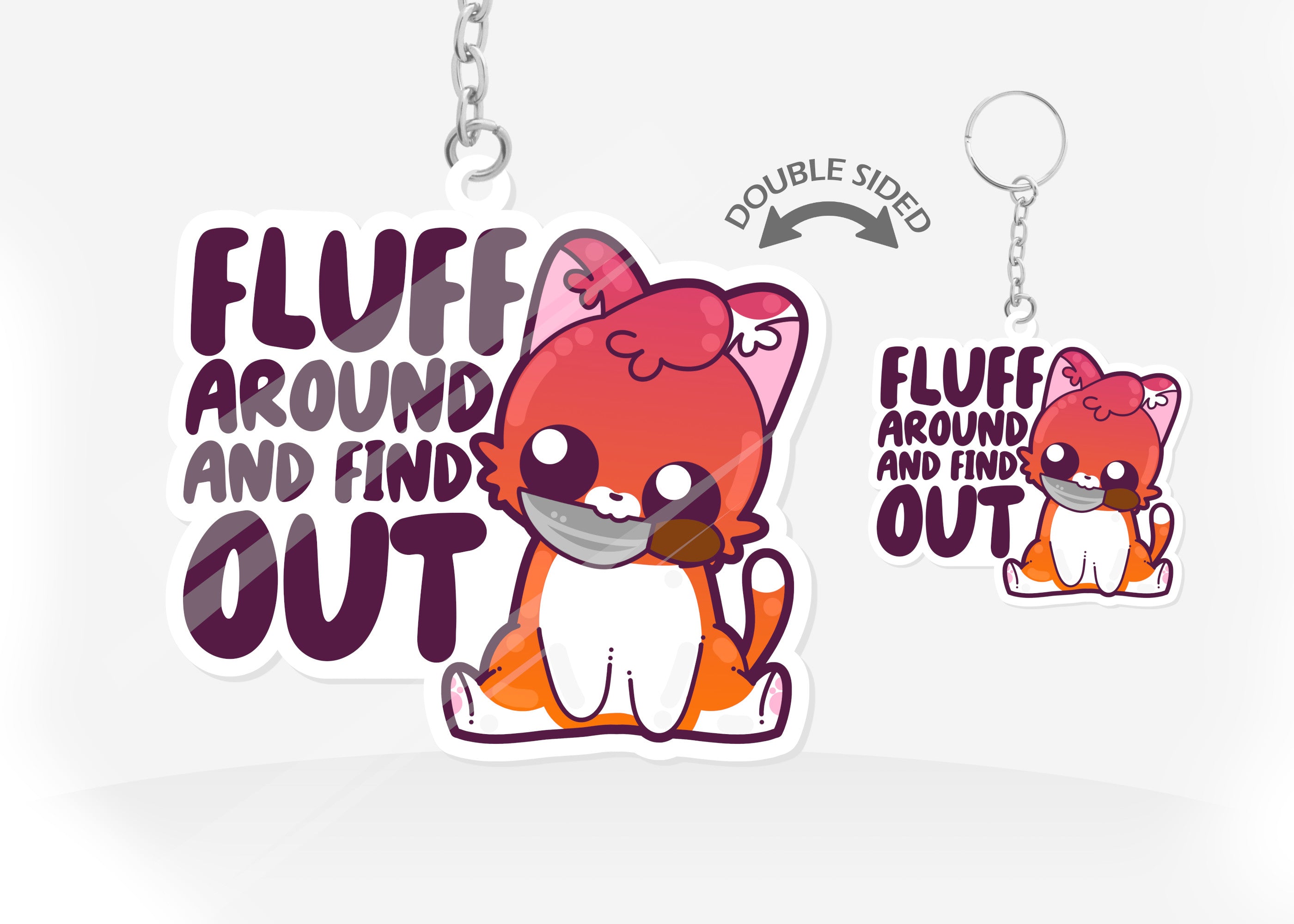 Keychain - Fluff Around And Find Out - ChubbleGumLLC