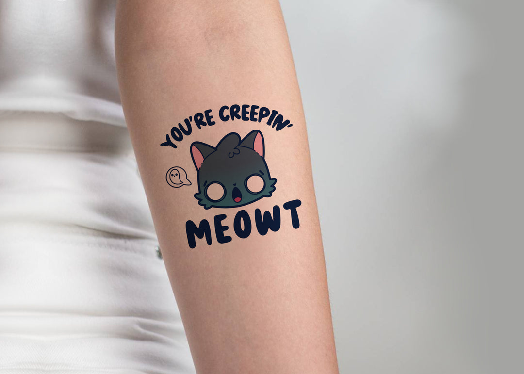 Temporary Tattoo : You're Creepin' Meowt - ChubbleGumLLC