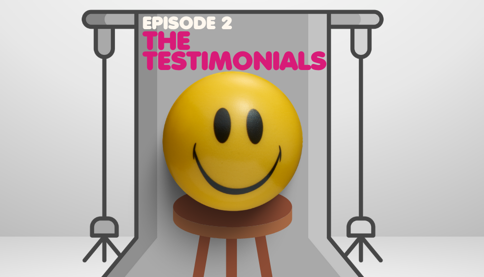 Episode 2 - The Testimonials