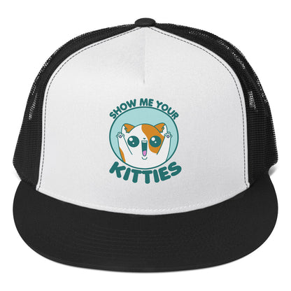 SHOW ME YOUR KITTIES - TRUCKER HAT