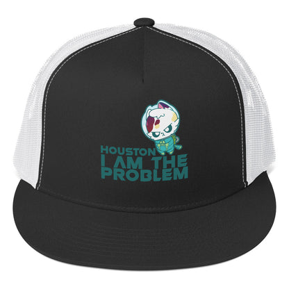 HOUSTON I AM THE PROBLEM - TRUCKER HAT