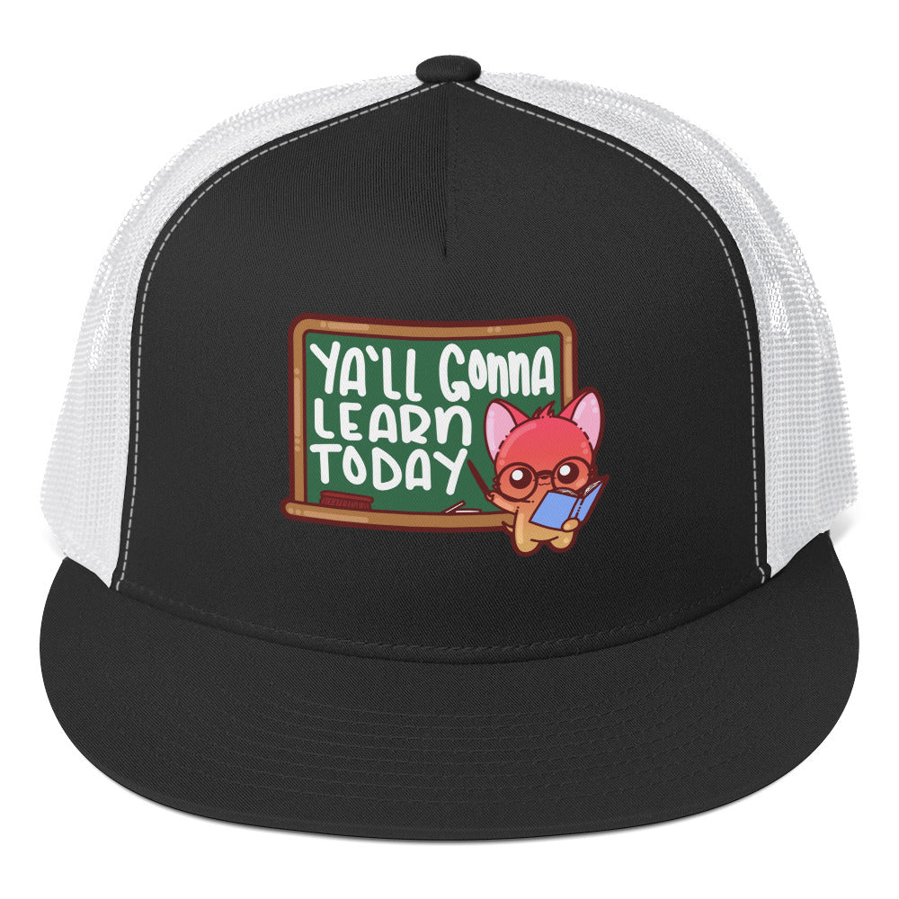 YALL GONNA LEARN - TRUCKER HAT