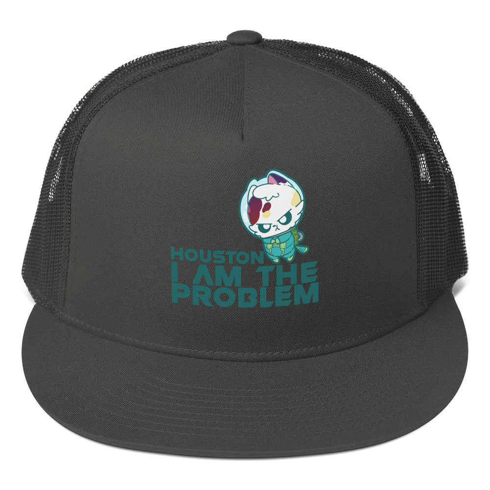 HOUSTON I AM THE PROBLEM - TRUCKER HAT