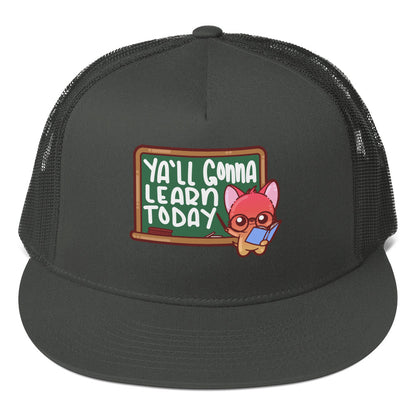 YALL GONNA LEARN - TRUCKER HAT