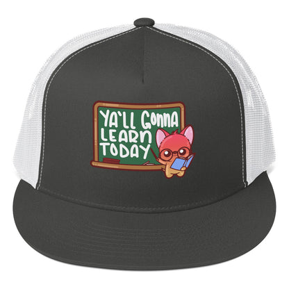 YALL GONNA LEARN - TRUCKER HAT