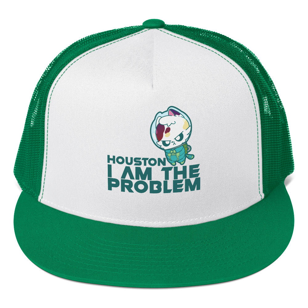 HOUSTON I AM THE PROBLEM - TRUCKER HAT