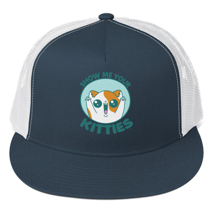 SHOW ME YOUR KITTIES - TRUCKER HAT