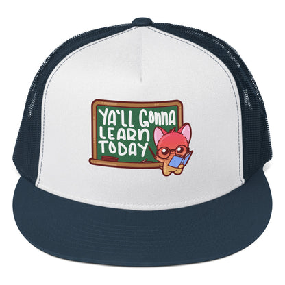 YALL GONNA LEARN - TRUCKER HAT