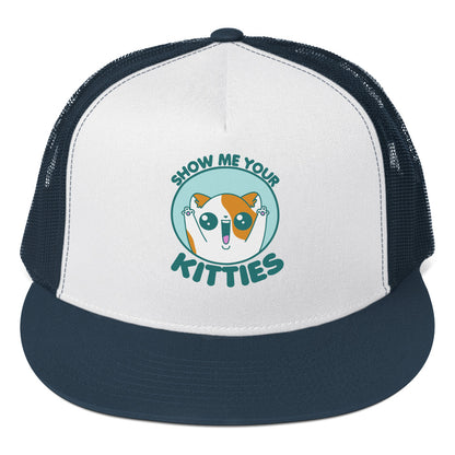 SHOW ME YOUR KITTIES - TRUCKER HAT