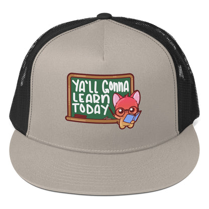 YALL GONNA LEARN - TRUCKER HAT