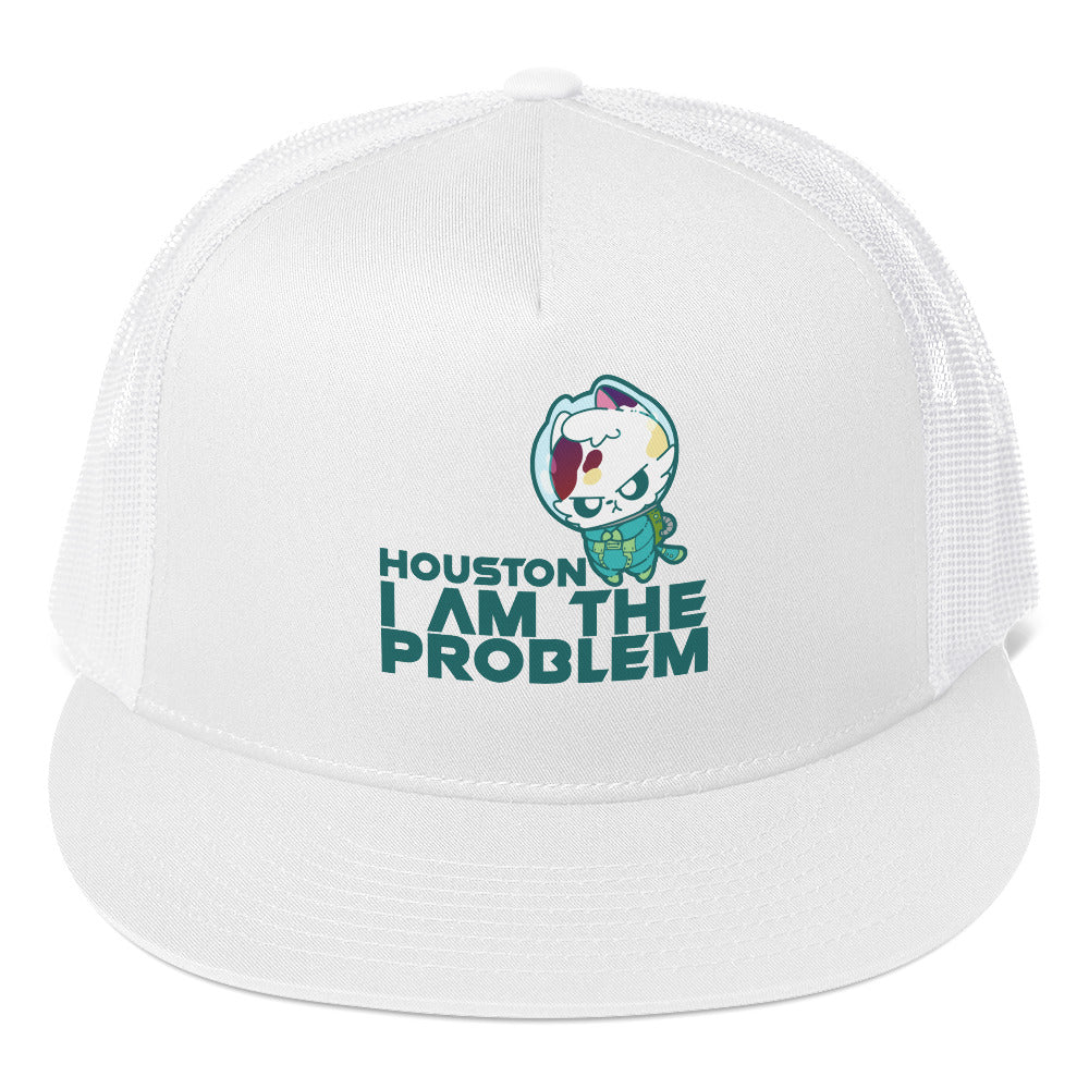 HOUSTON I AM THE PROBLEM - TRUCKER HAT