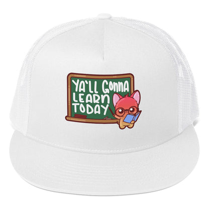 YALL GONNA LEARN - TRUCKER HAT