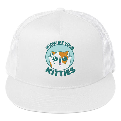 SHOW ME YOUR KITTIES - TRUCKER HAT