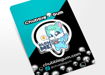 Acrylic Pin - Blow Me - ChubbleGumLLC