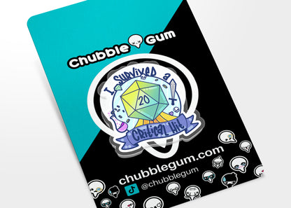 Acrylic Pin - I Survived a Critical Hit - ChubbleGumLLC