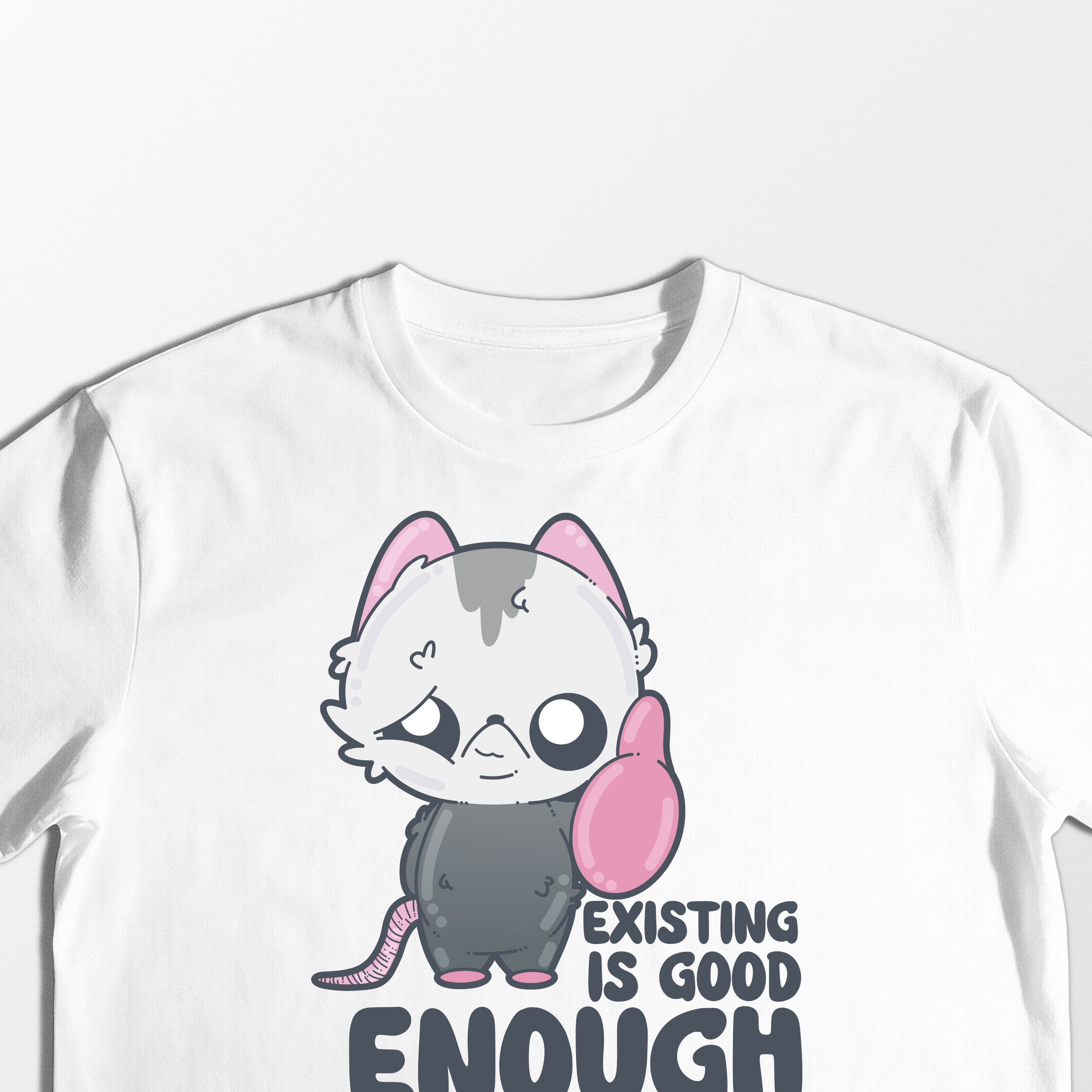 Existing Is Good Enough - Tee
