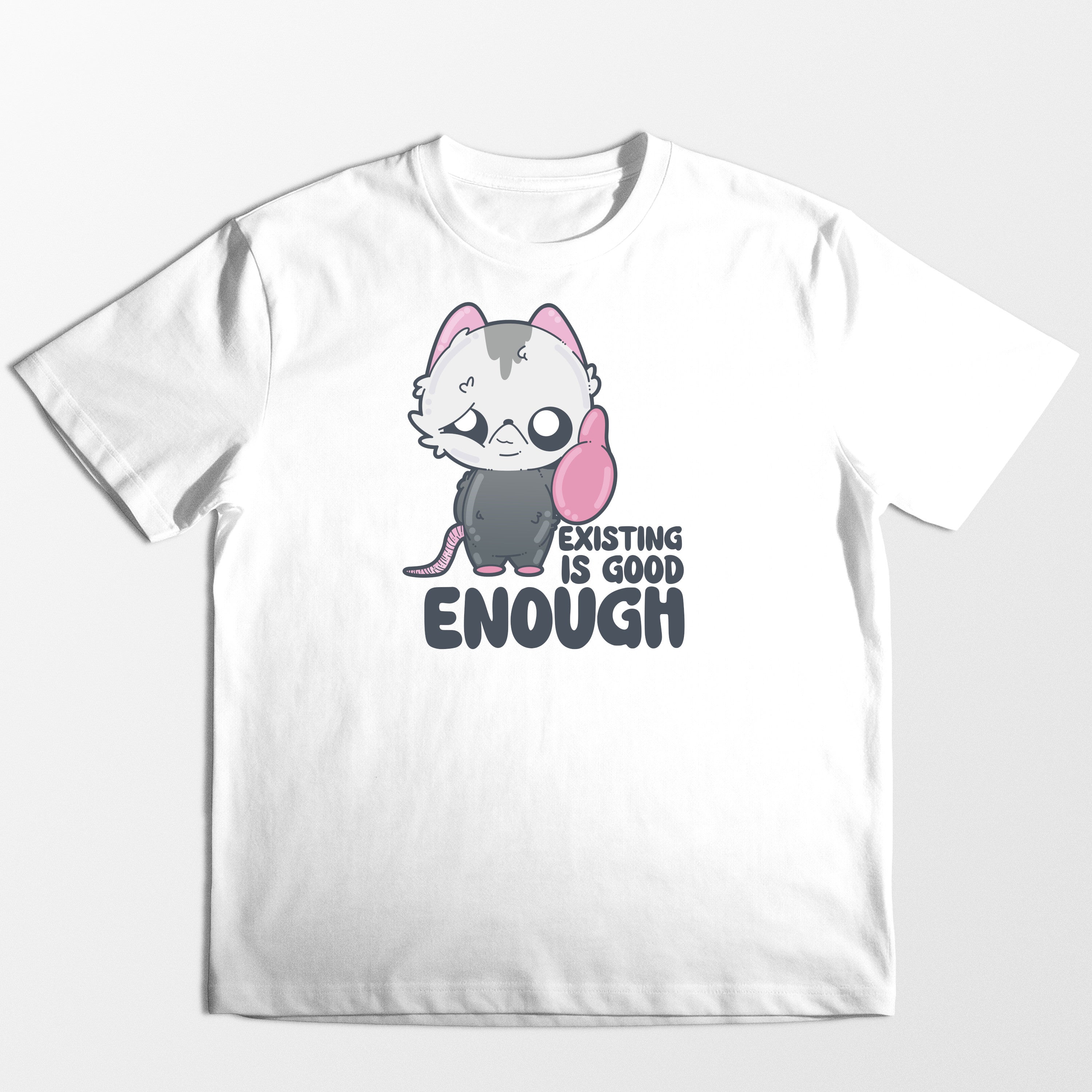 Existing Is Good Enough - Tee