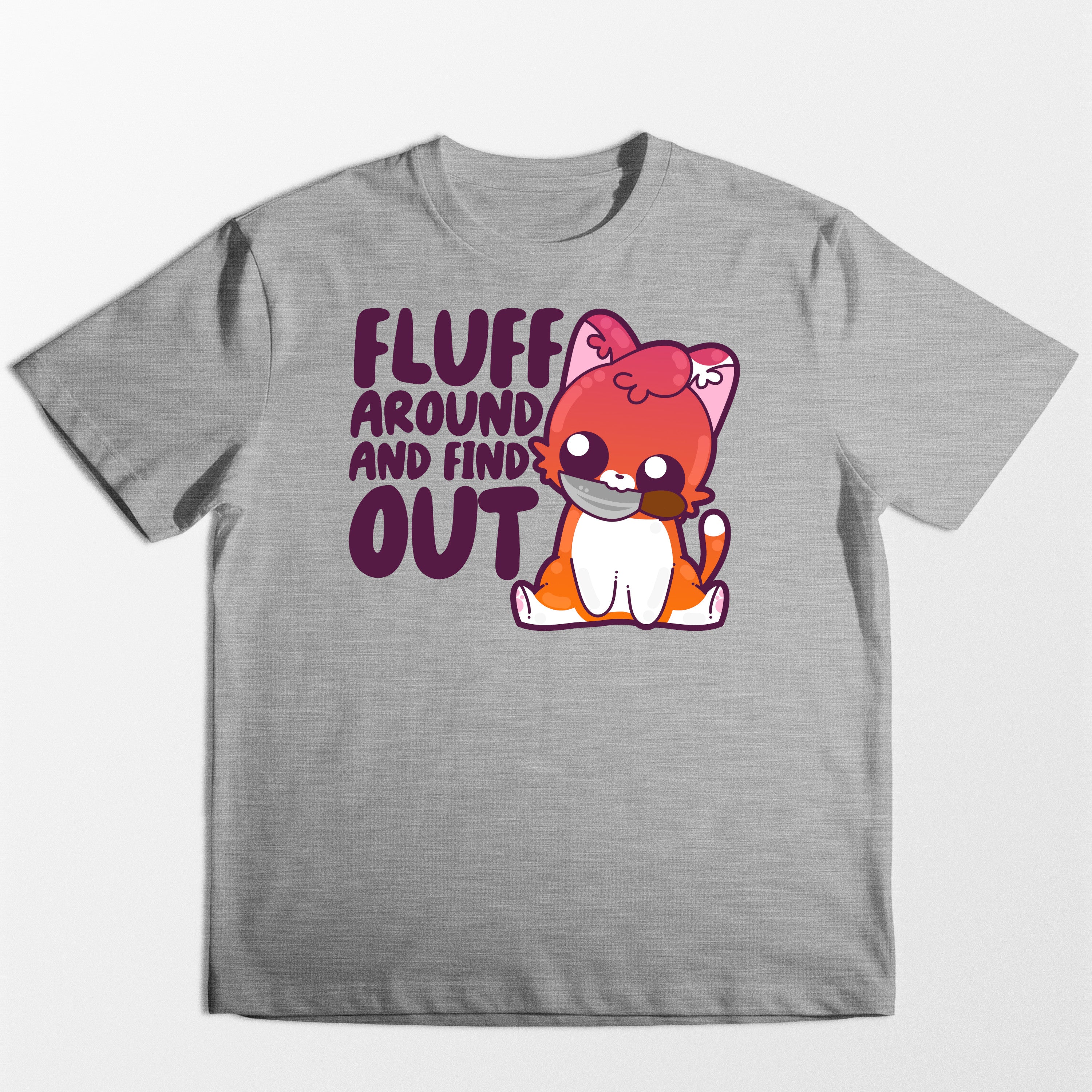 Fluff Around and Find Out - Tee