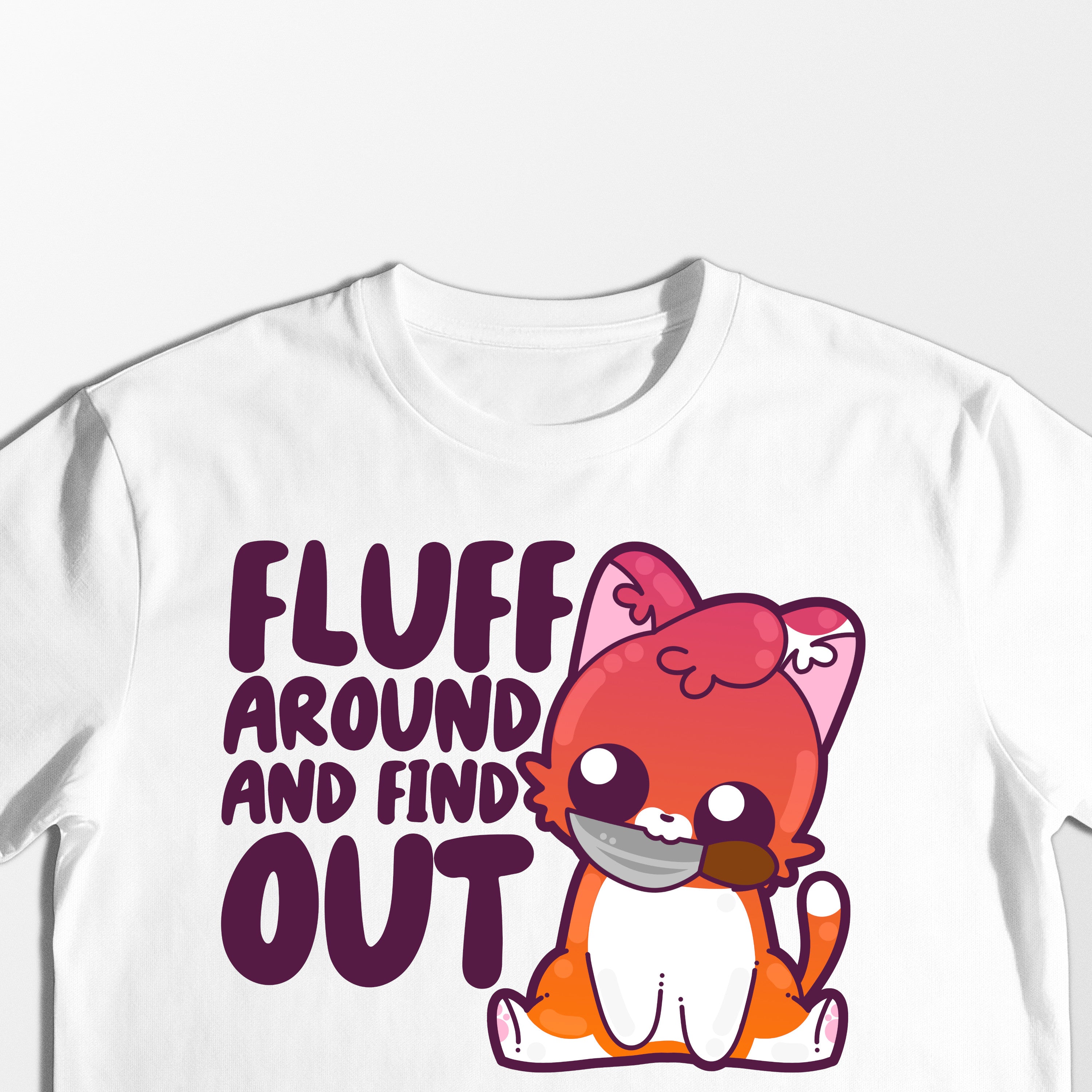 Fluff Around and Find Out - Tee