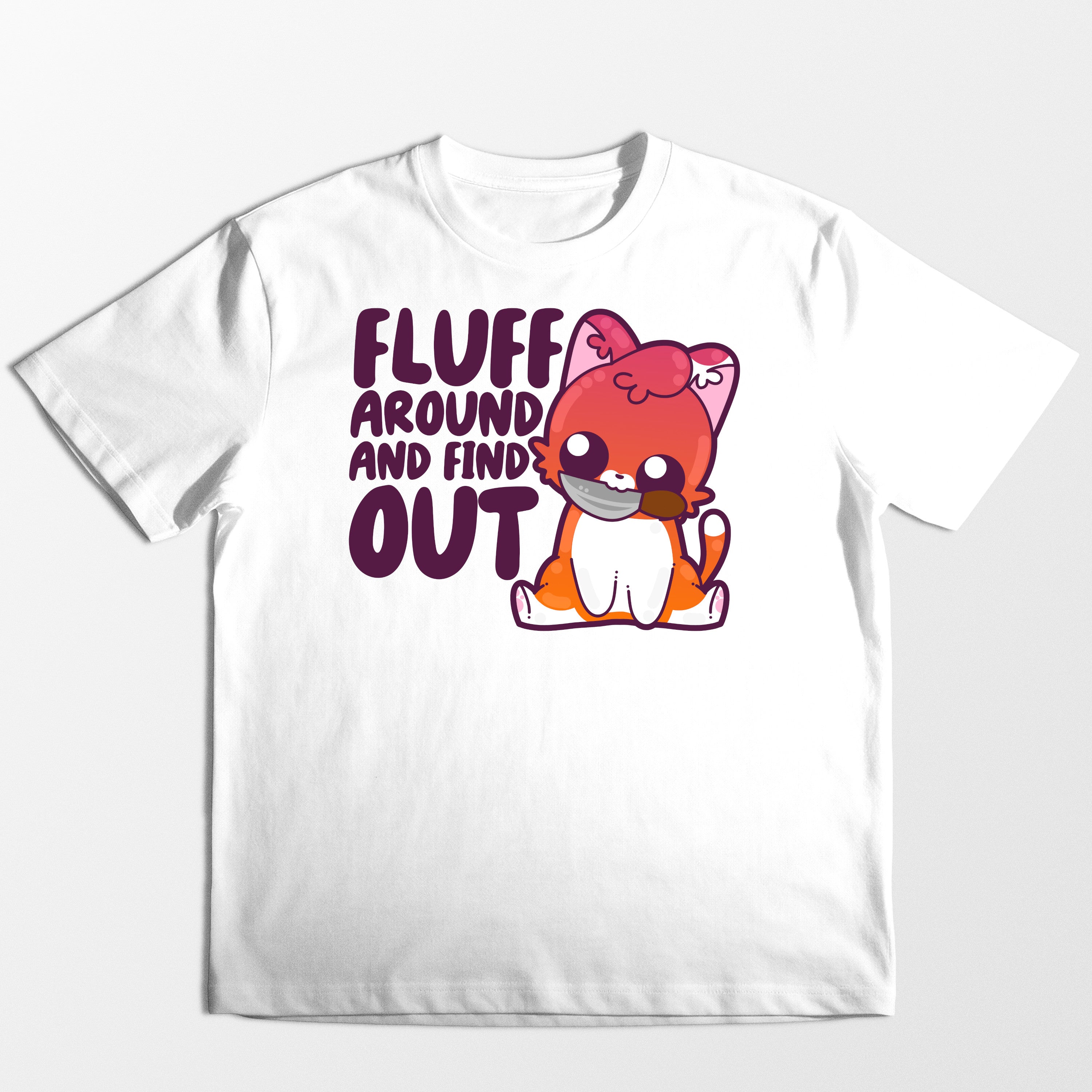 Fluff Around and Find Out - Tee