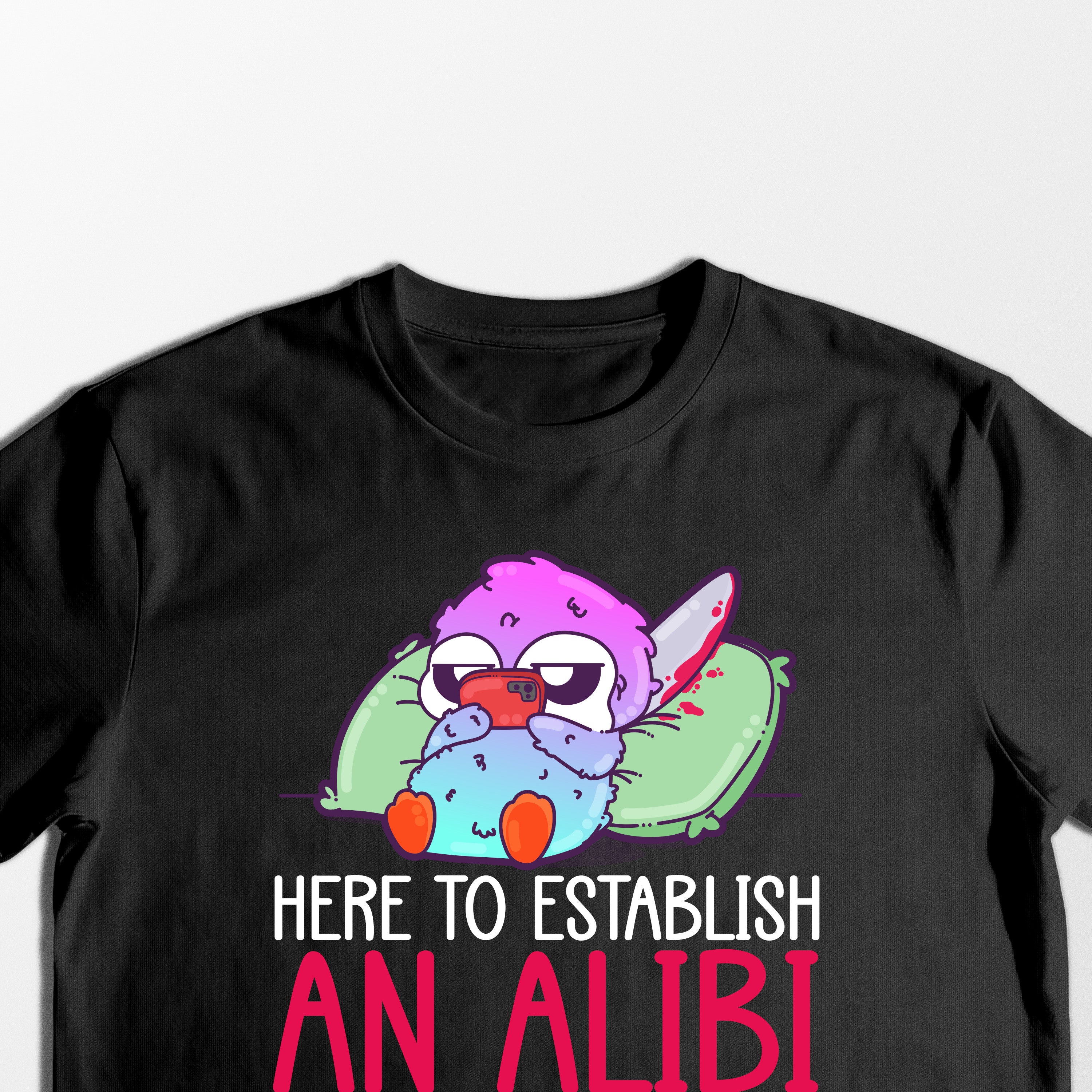Here to Establish an Alibi - Tee