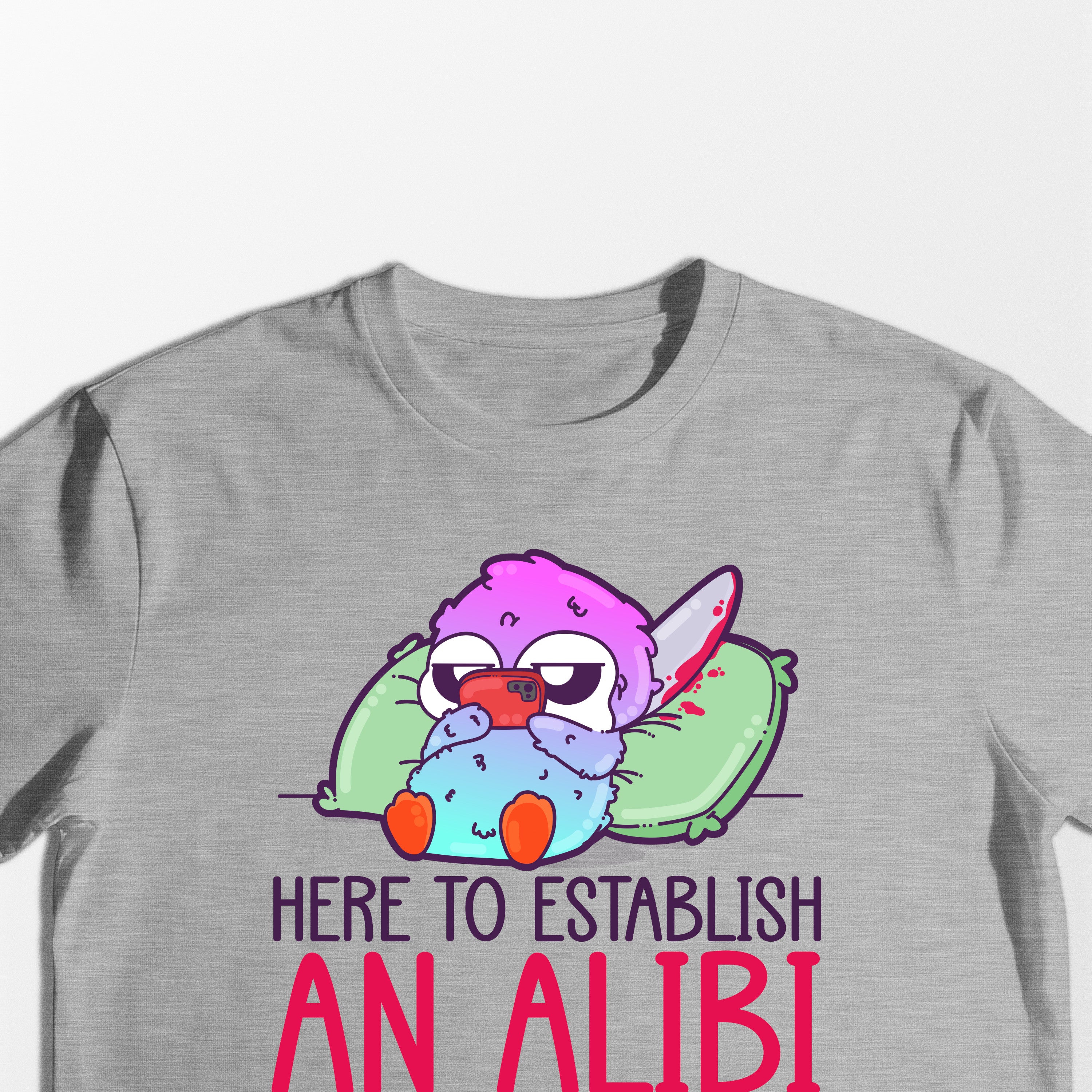 Here to Establish an Alibi - Tee