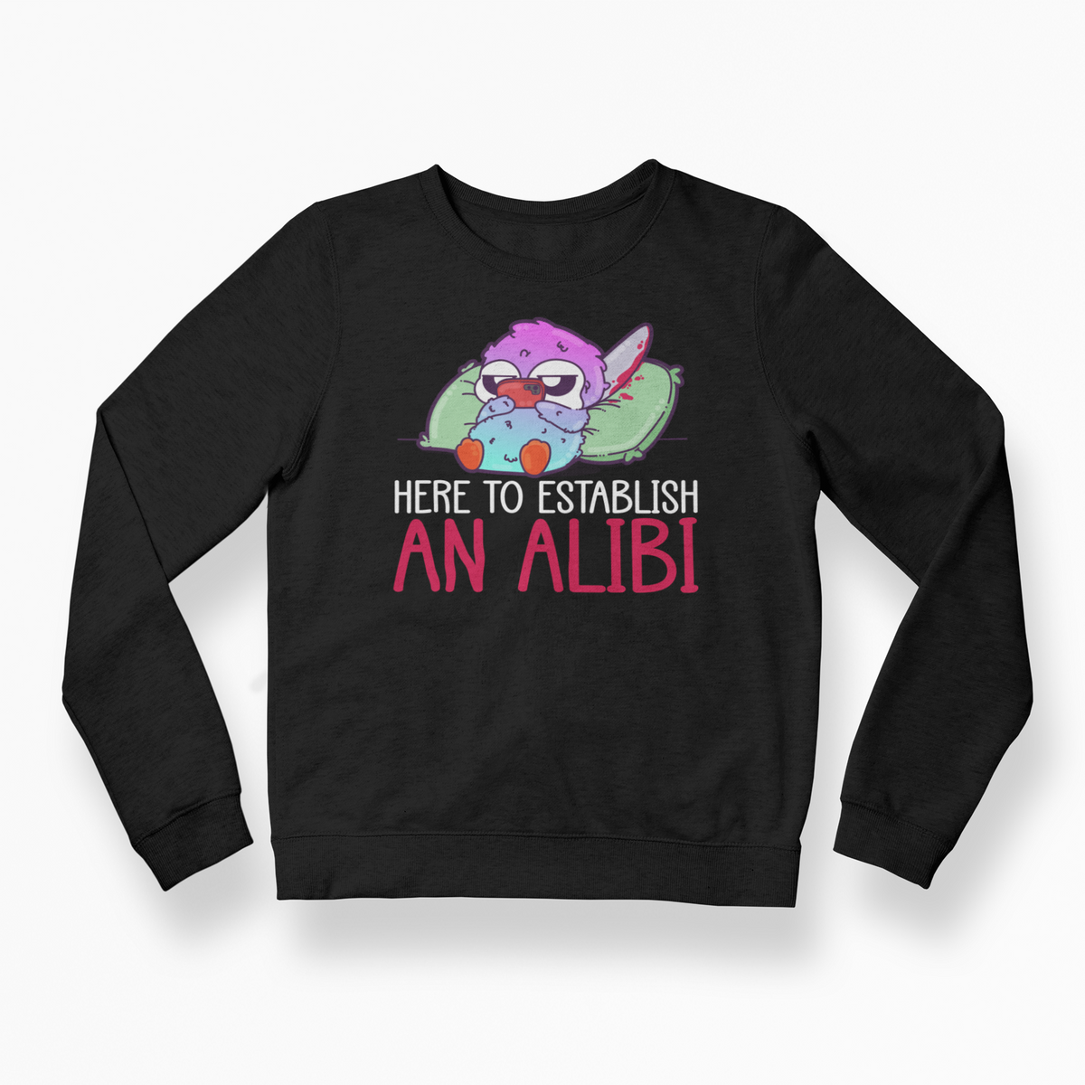 Here To Establish An Alibi