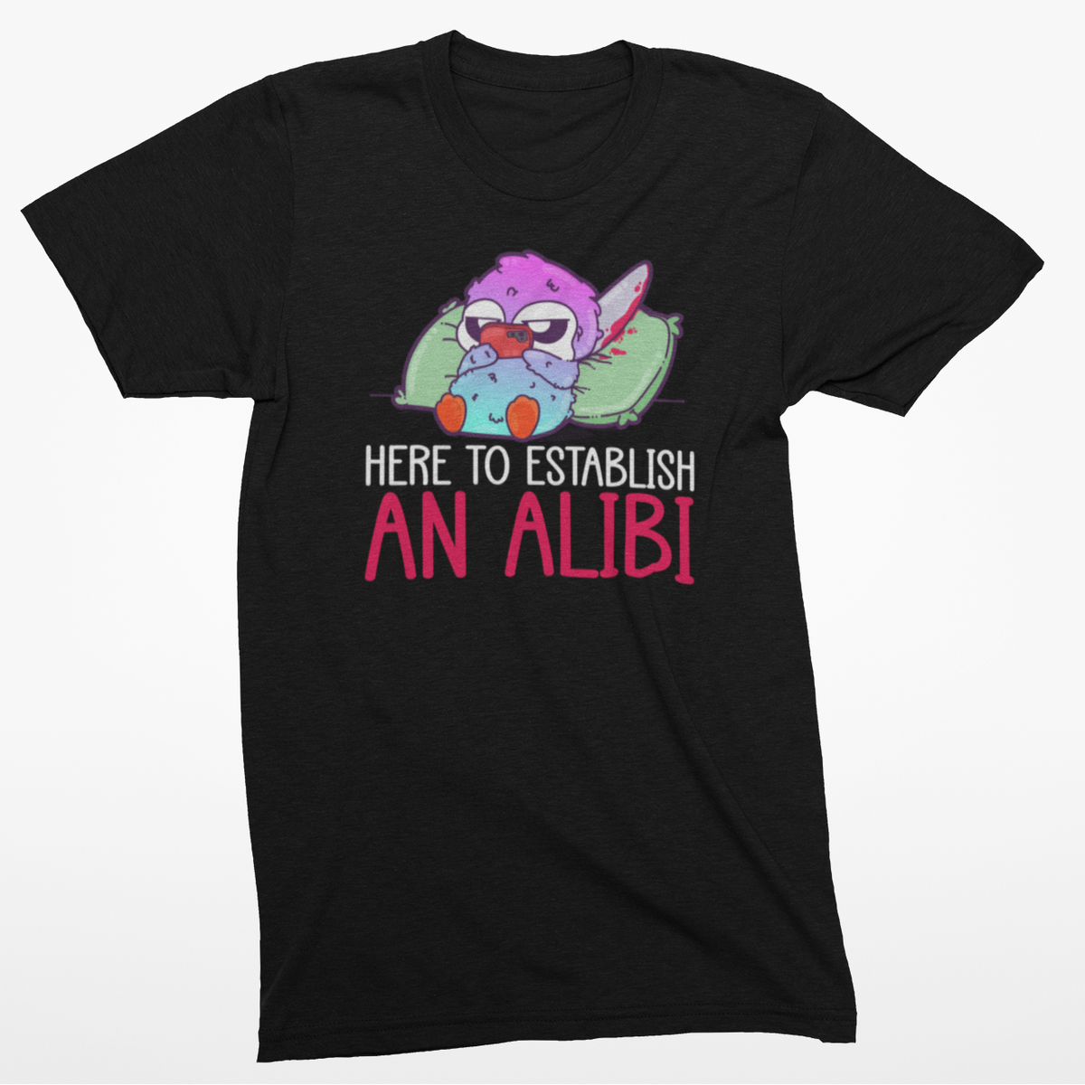 Here To Establish An Alibi