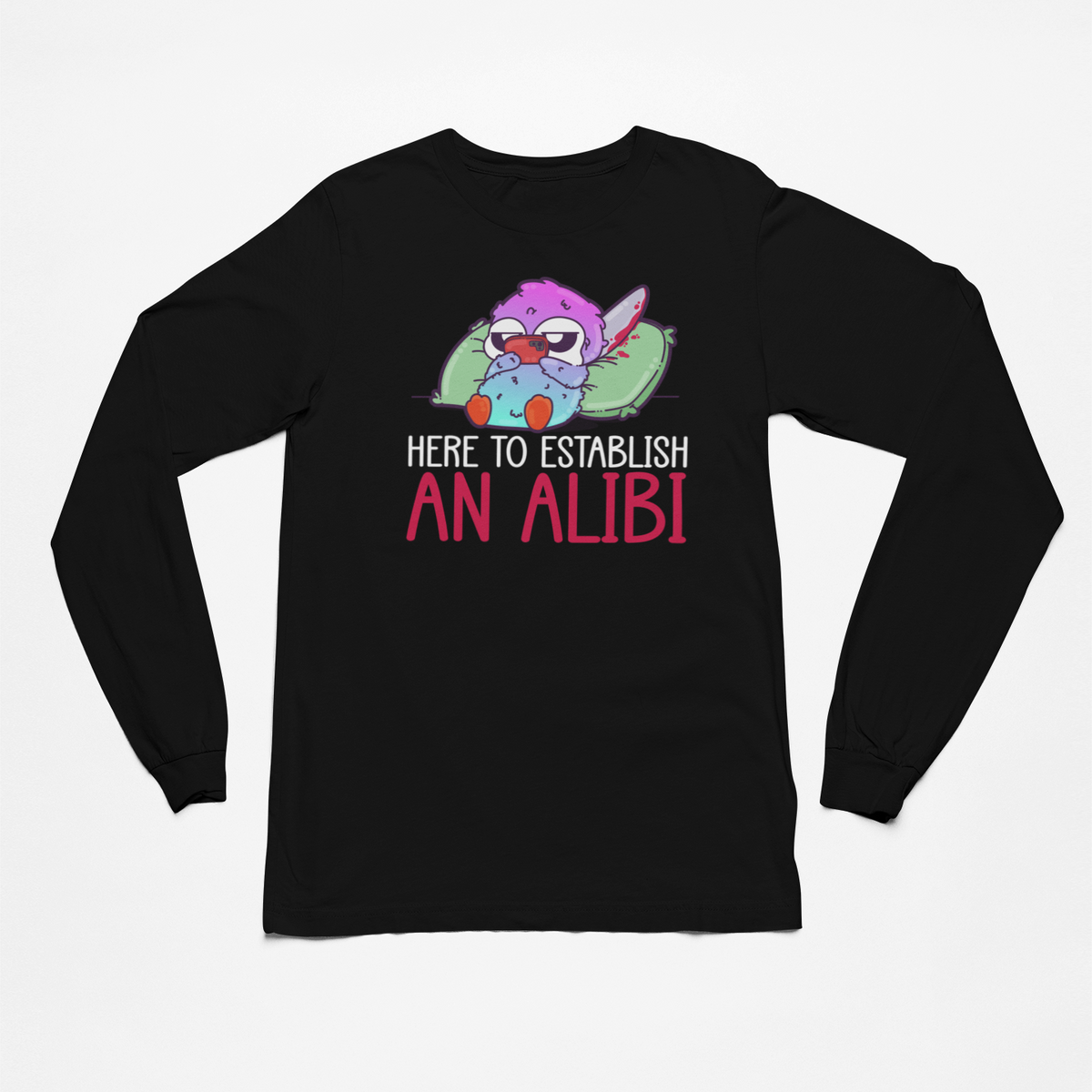 Here To Establish An Alibi