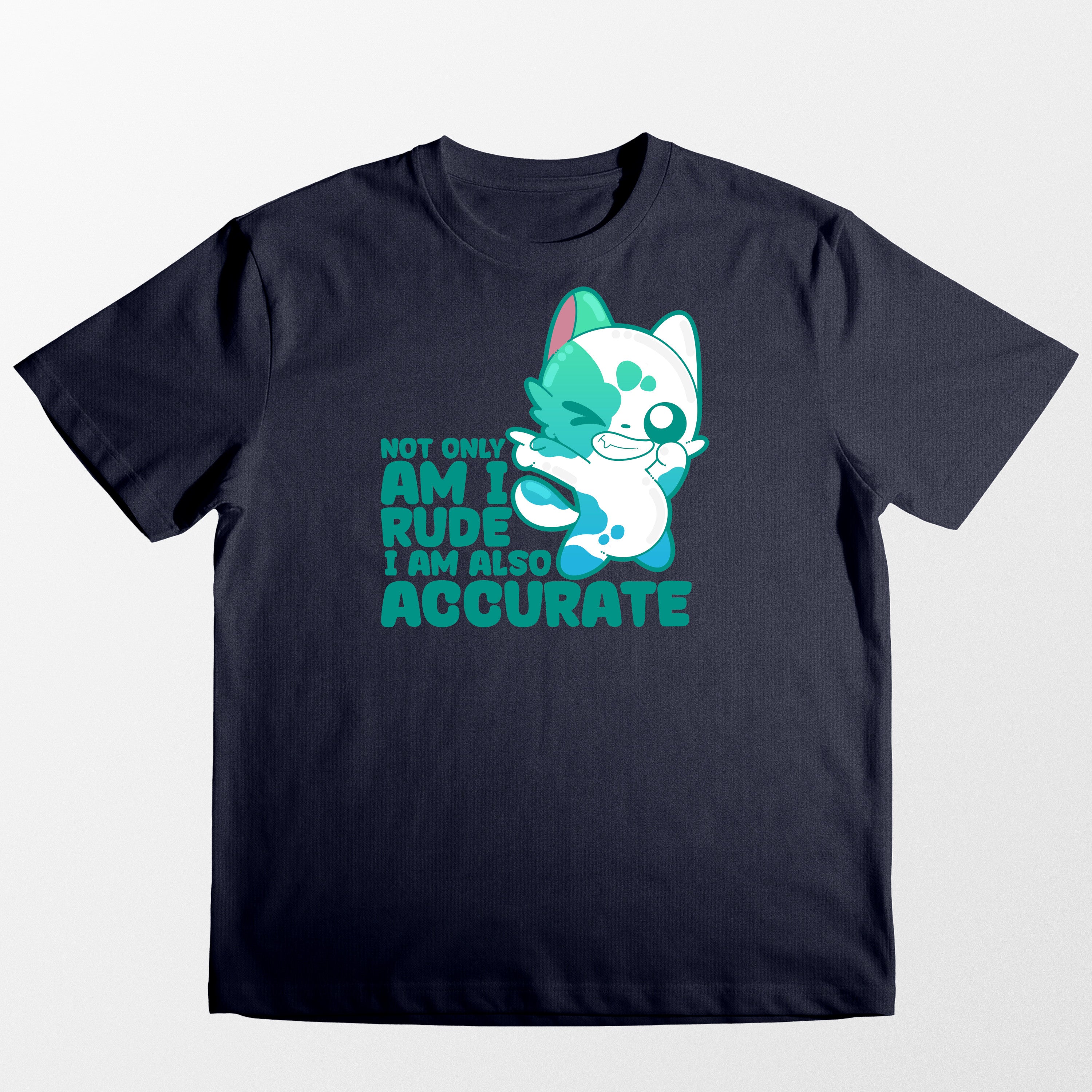 I Am Not Only Rude - Tee