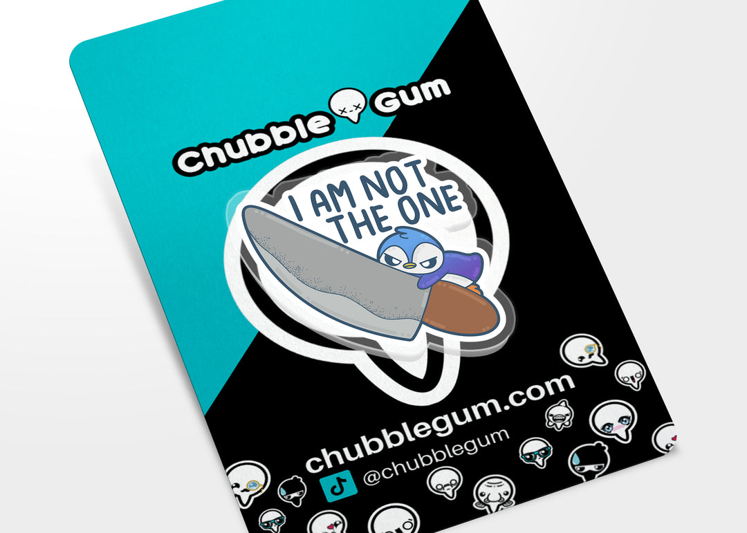 Acrylic Pin - I Am Not The One - ChubbleGumLLC
