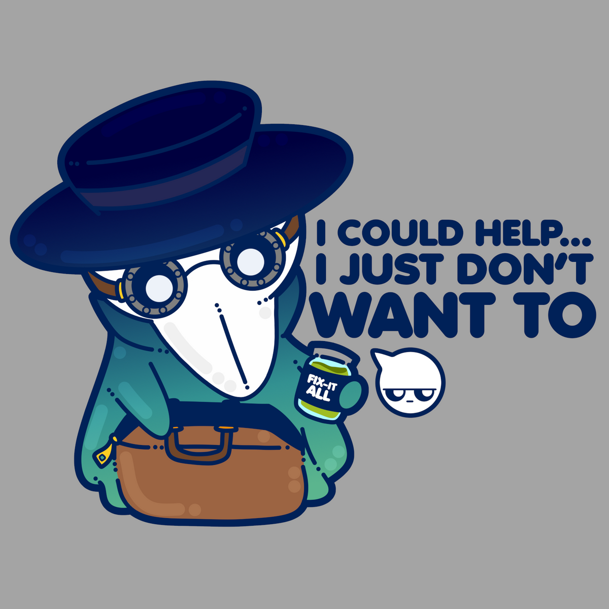 I Could Help...I Just Don't Want To